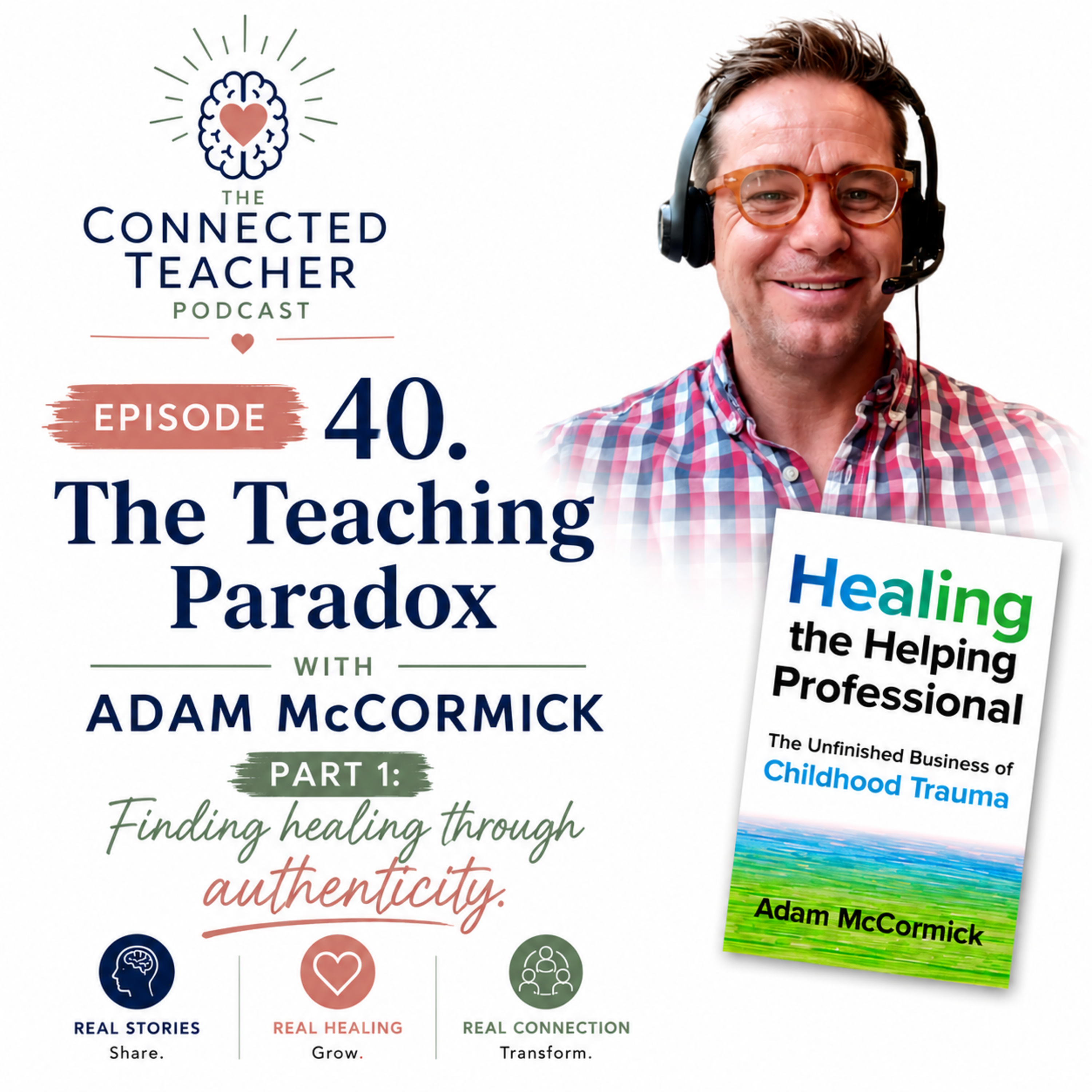 40. The Teaching Paradox with Adam McCormick Part 1: Finding Healing Through Authenticity episode artwork