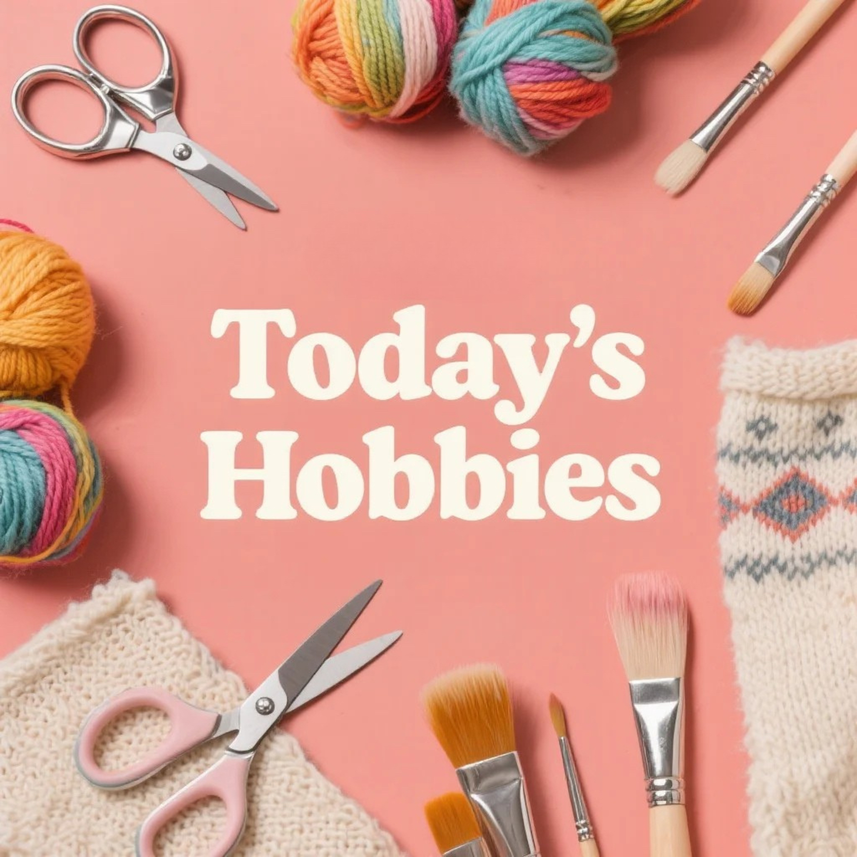 Introduction to Today’s Hobbies