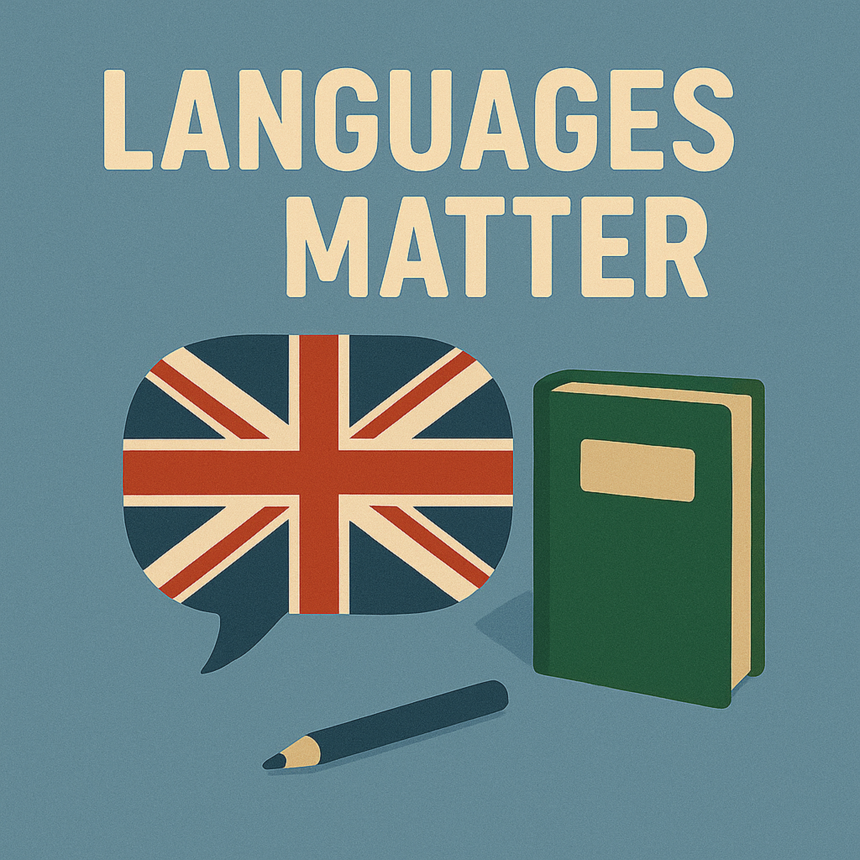 #23 Languages Matter - A Deep Dive into British Language Learning episode artwork