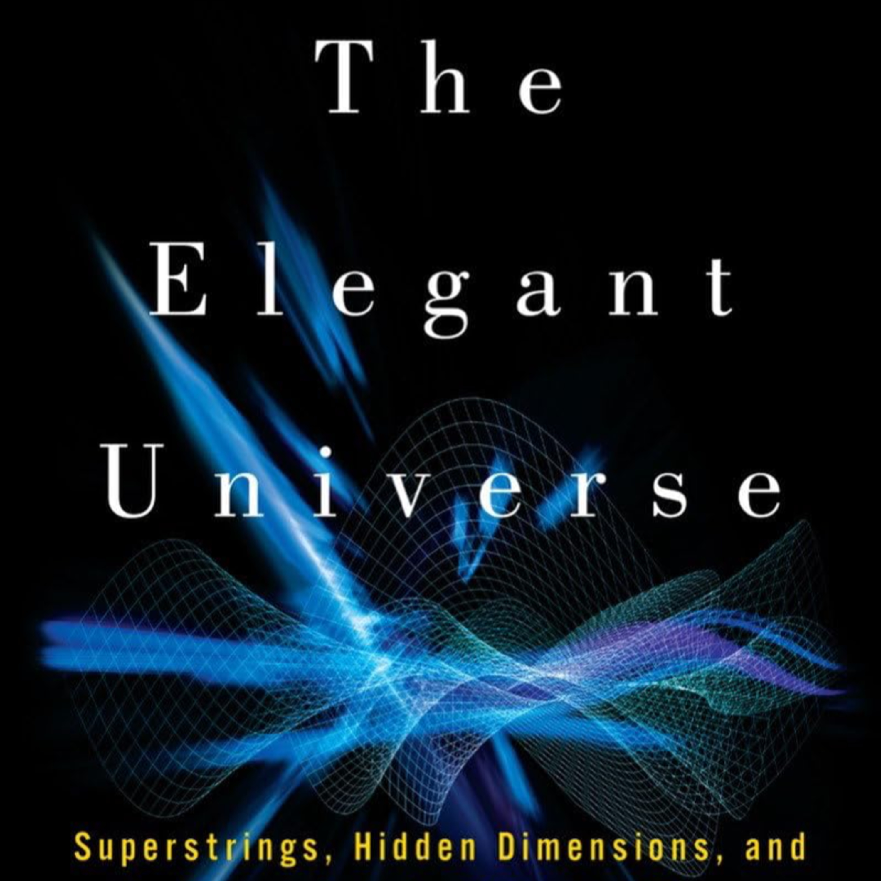 The Elegant Universe : Brian Greene