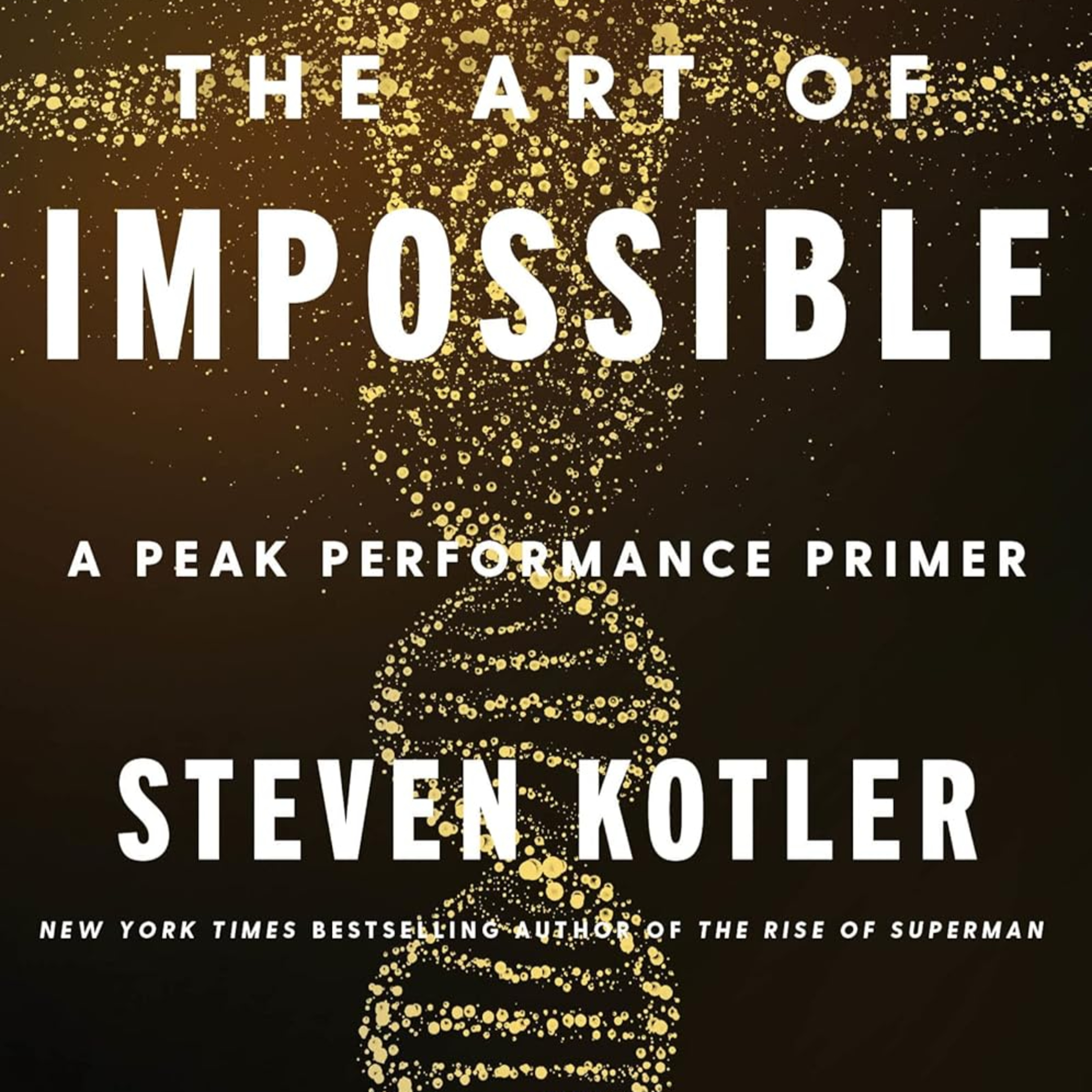 The Art of Impossible by Steven Kotler