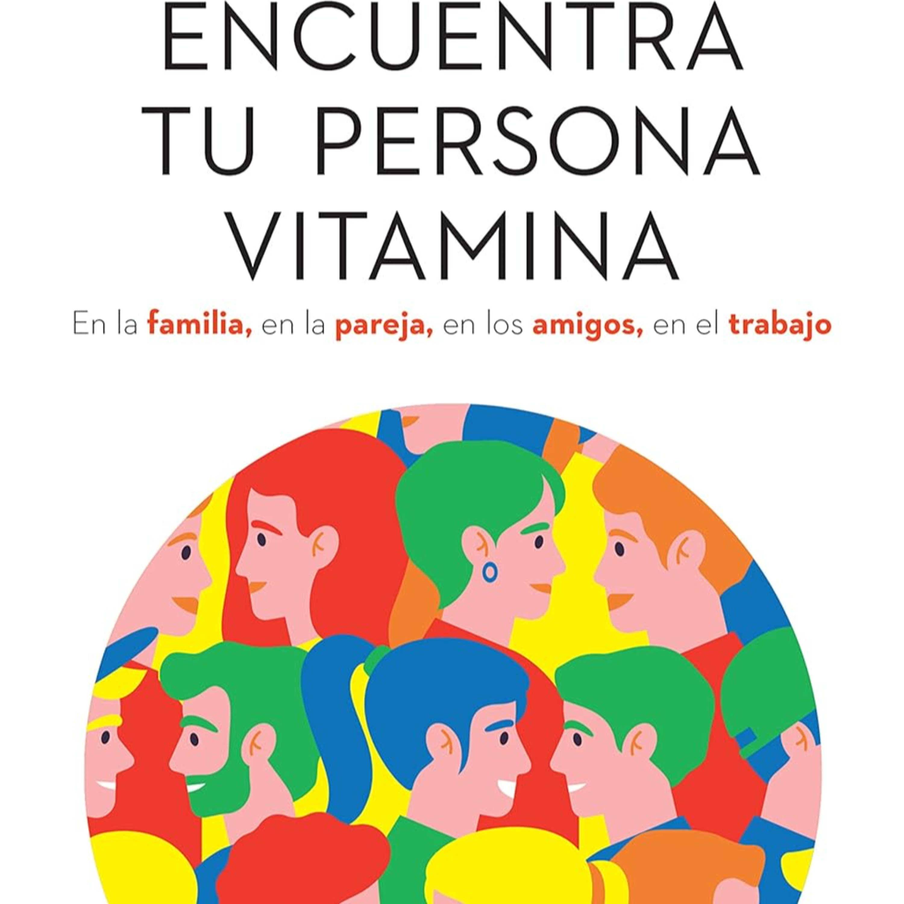 Encuentra tu persona vitamina de Marian Rojas Estapé