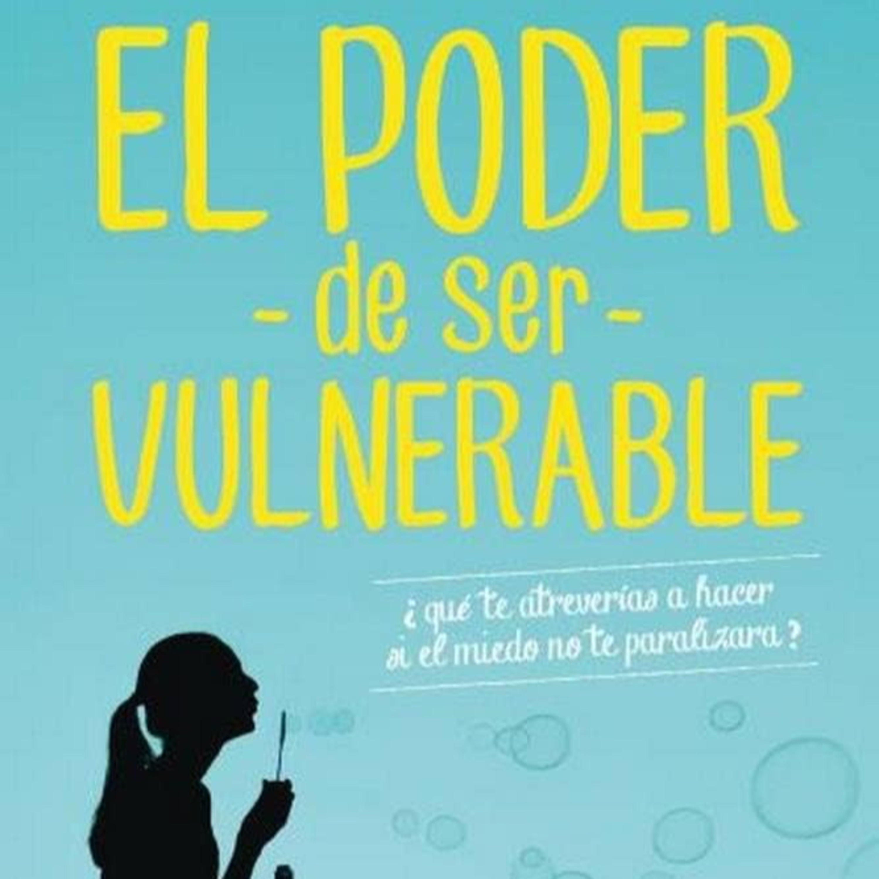 El Poder de la Vulnerabilidad de Brené Brown