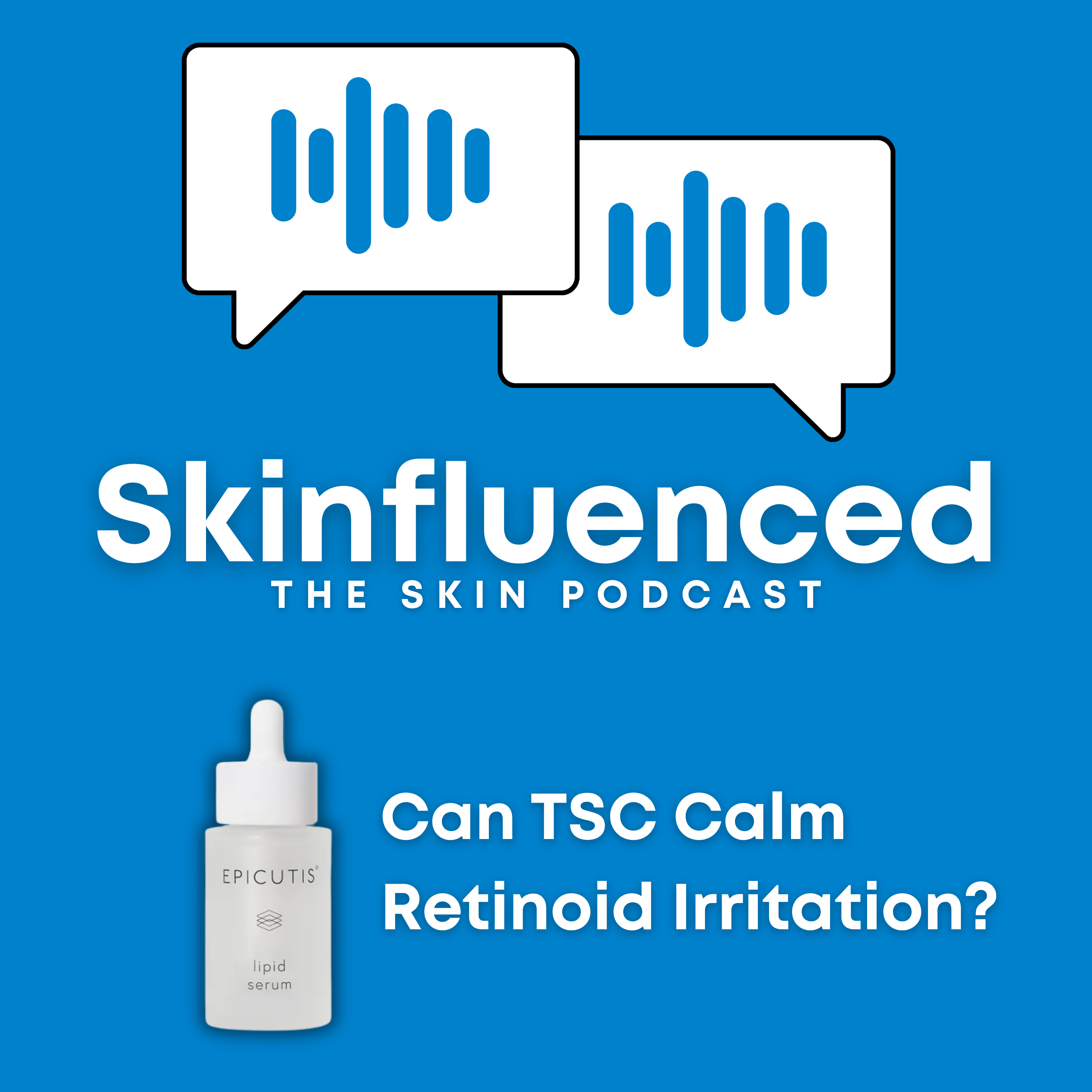 Skinfluenced - The Skin Podcast