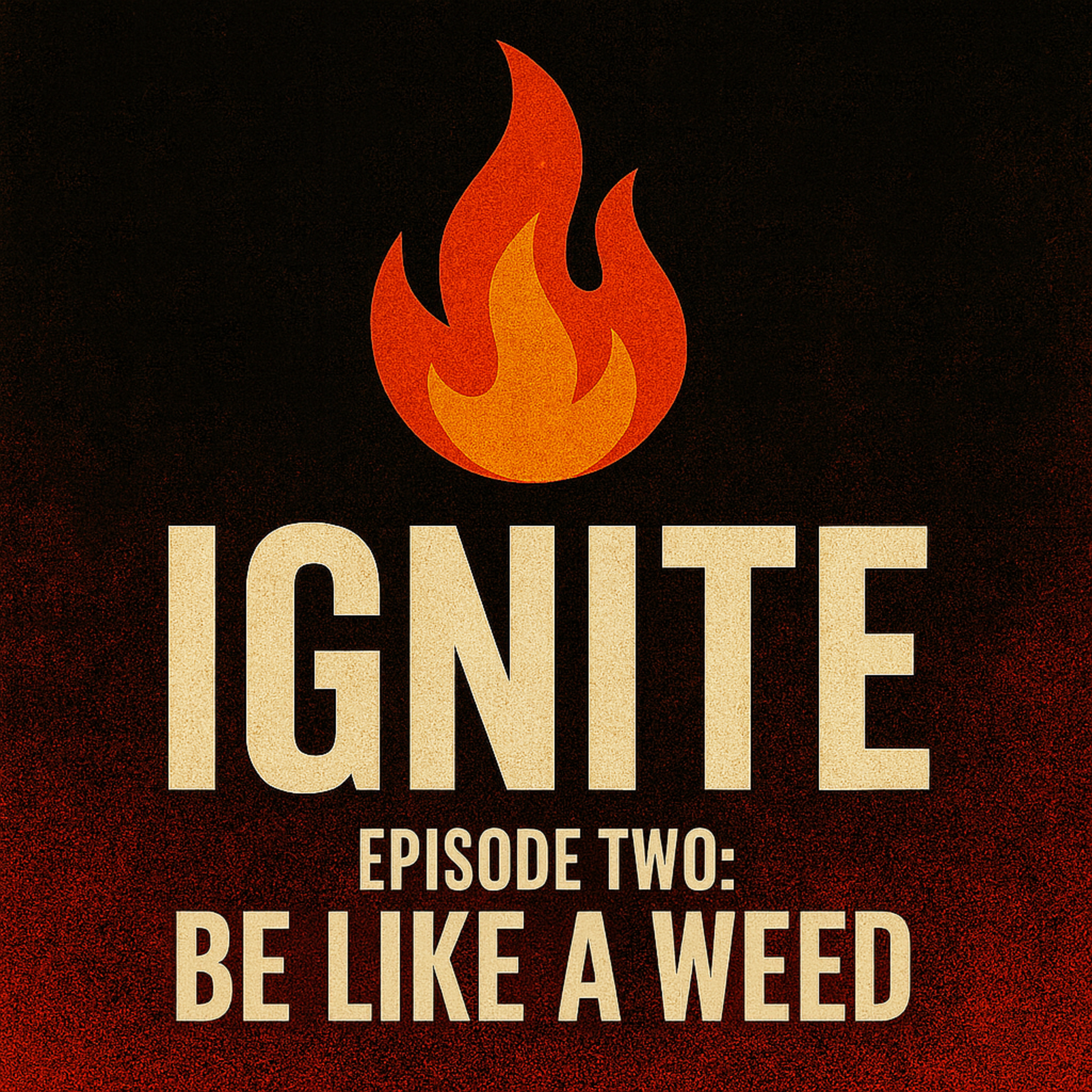 Episode Two: Be Like A Weed episode artwork