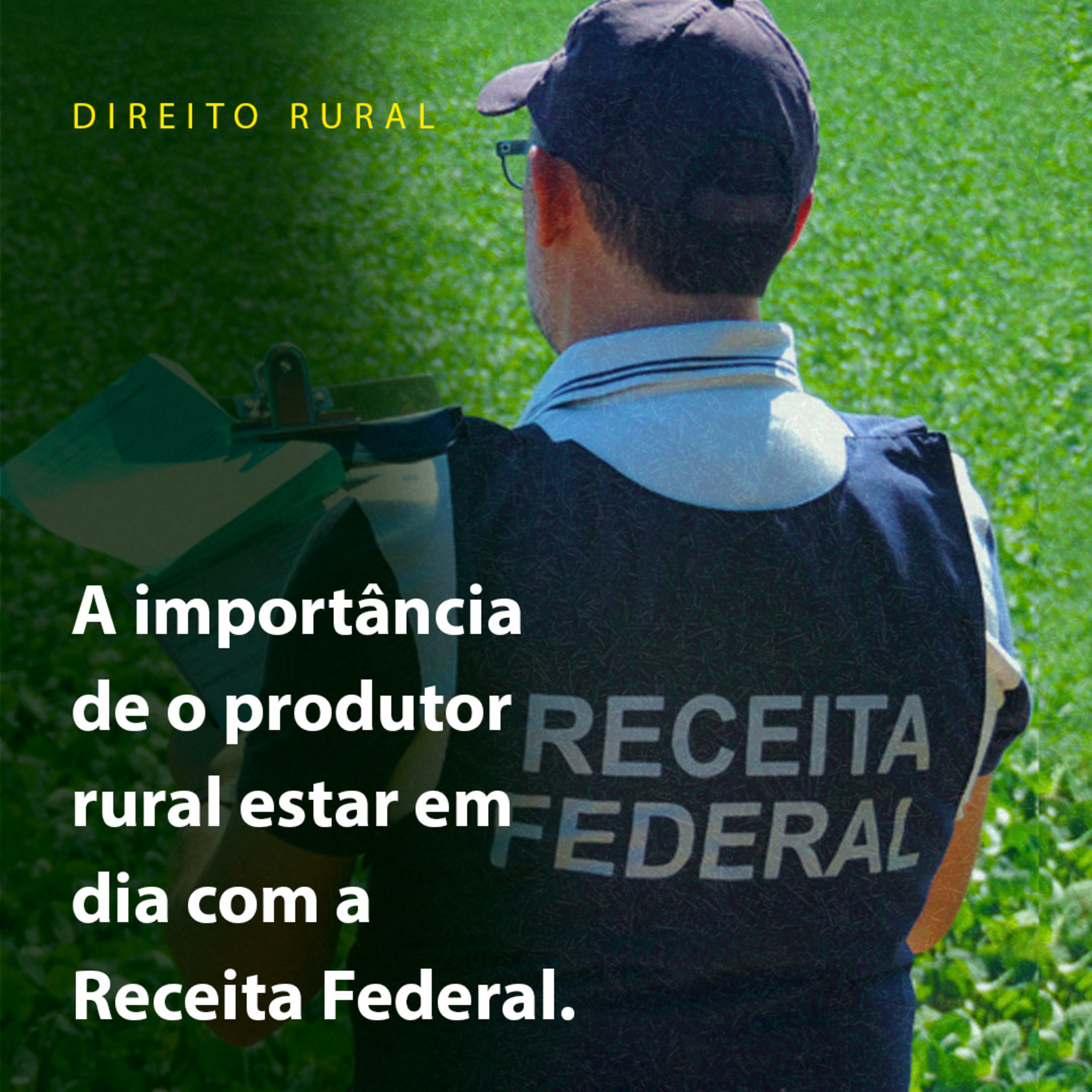 A importância de o produtor rural estar em dia com a Receita Federal. A importância de o produtor rural estar em dia com a Receita Federal.