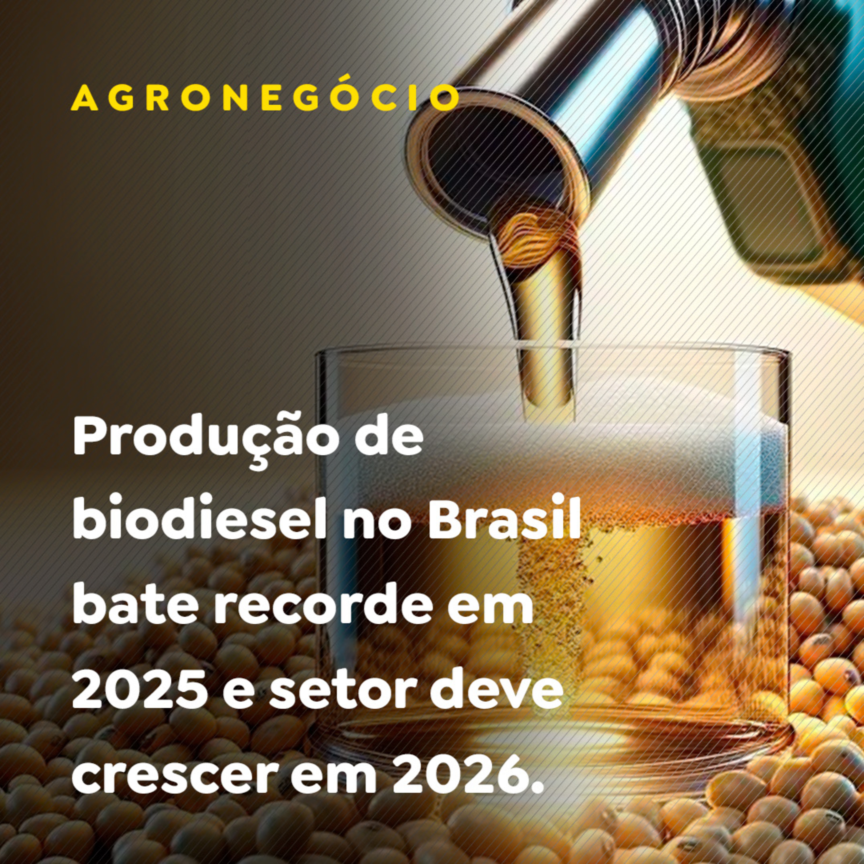 Produção de biodiesel no Brasil bate recorde em 2025 e setor deve crescer em 2026 episode artwork