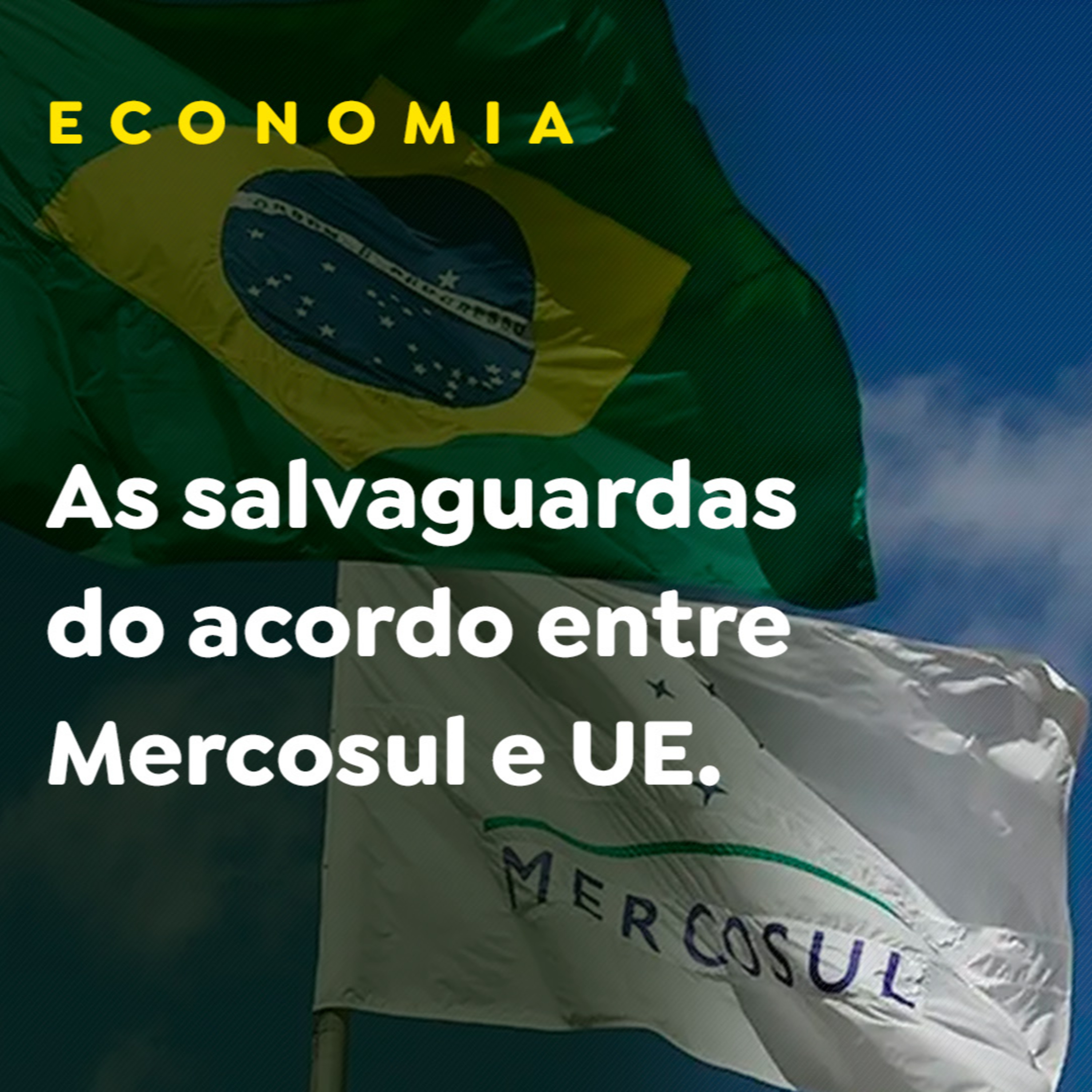 As salvaguardas do acordo entre Mercosul e UE episode artwork