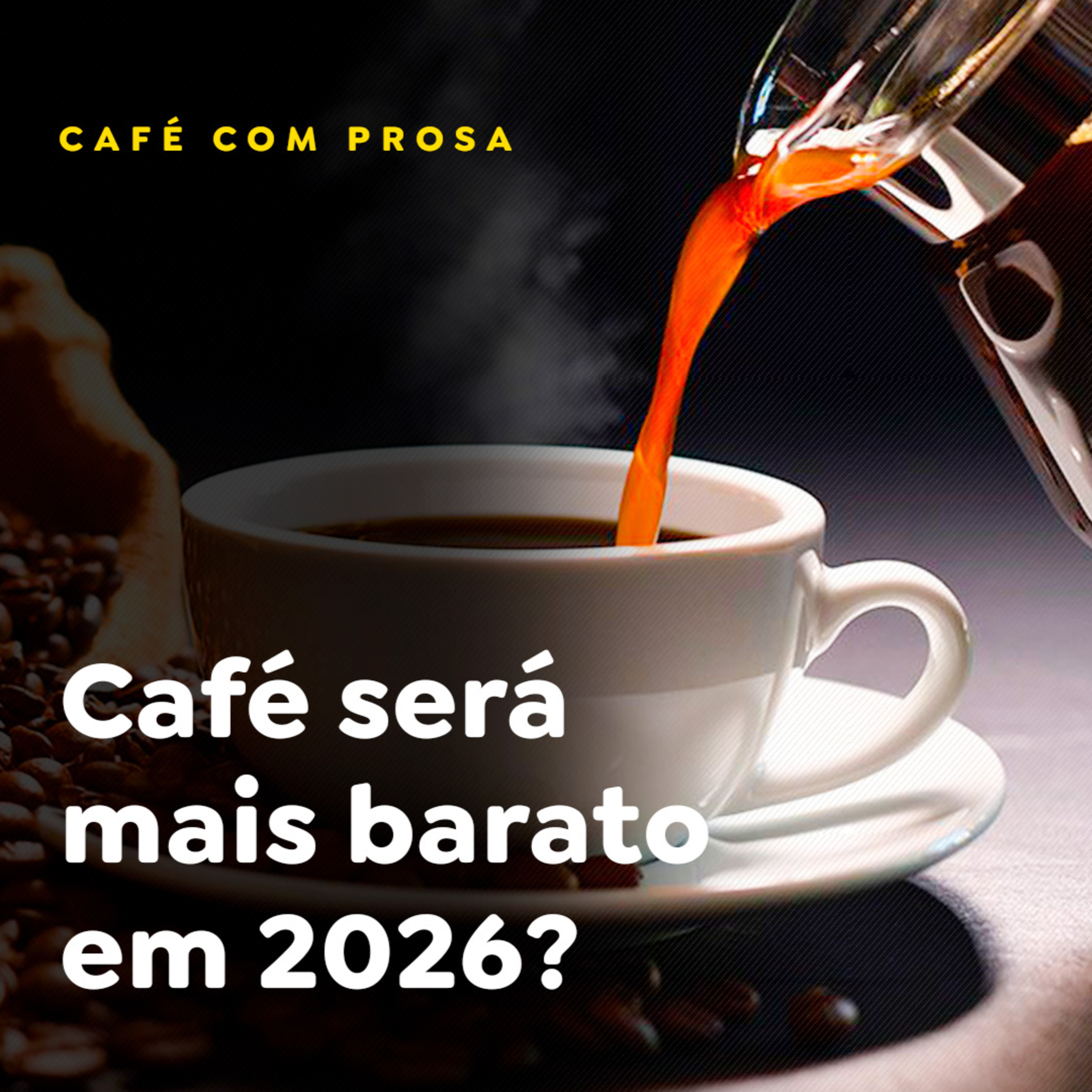 Café será mais barato em 2026? episode artwork