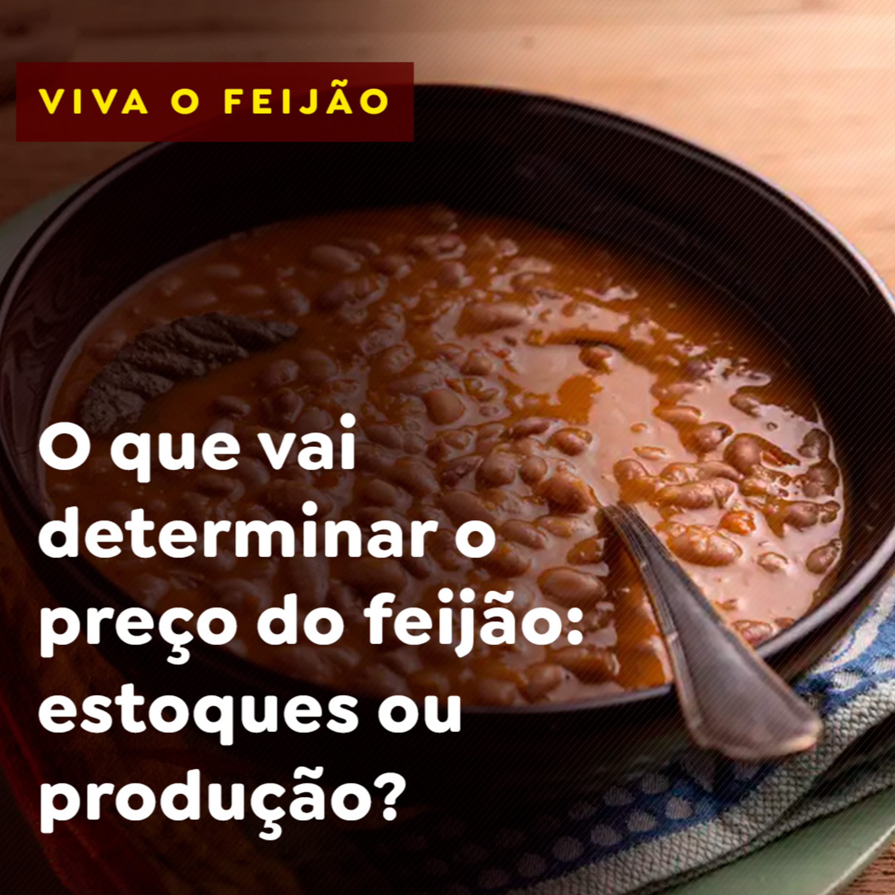 O que vai determinar o preço do feijão: estoques ou produção?  episode artwork
