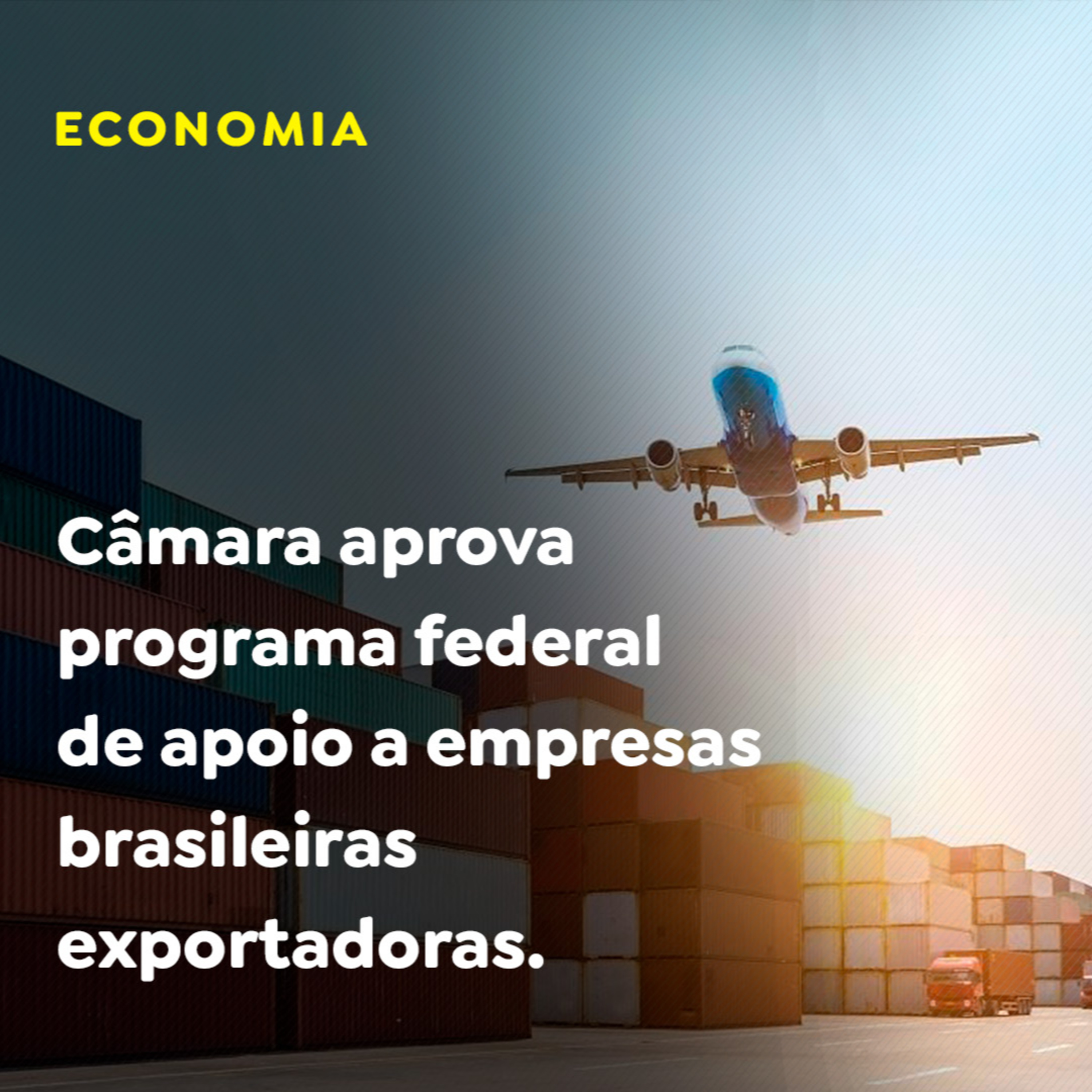 Câmara aprova programa federal de apoio a empresas brasileiras exportadoras. episode artwork