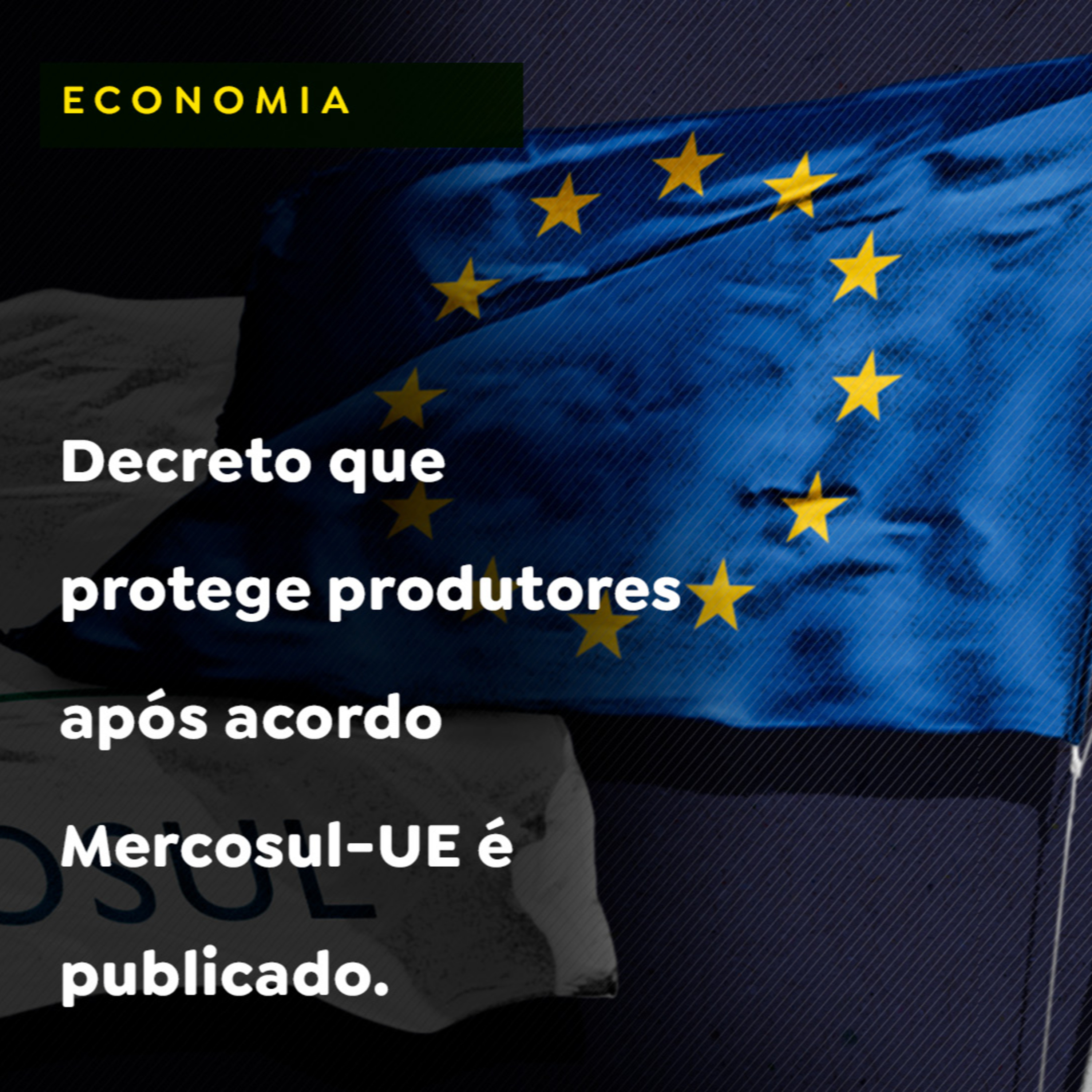 Decreto que protege produtores após acordo Mercosul-UE é publicado episode artwork