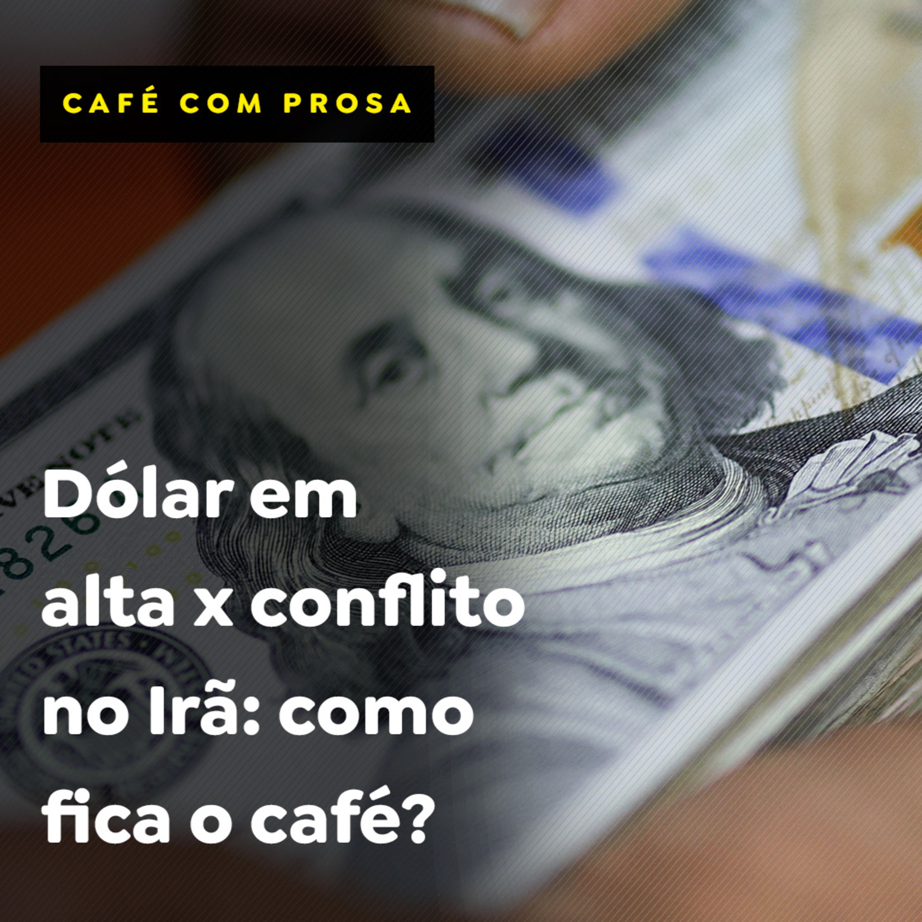 Dólar em alta x conflito no Irã: como fica o café? episode artwork