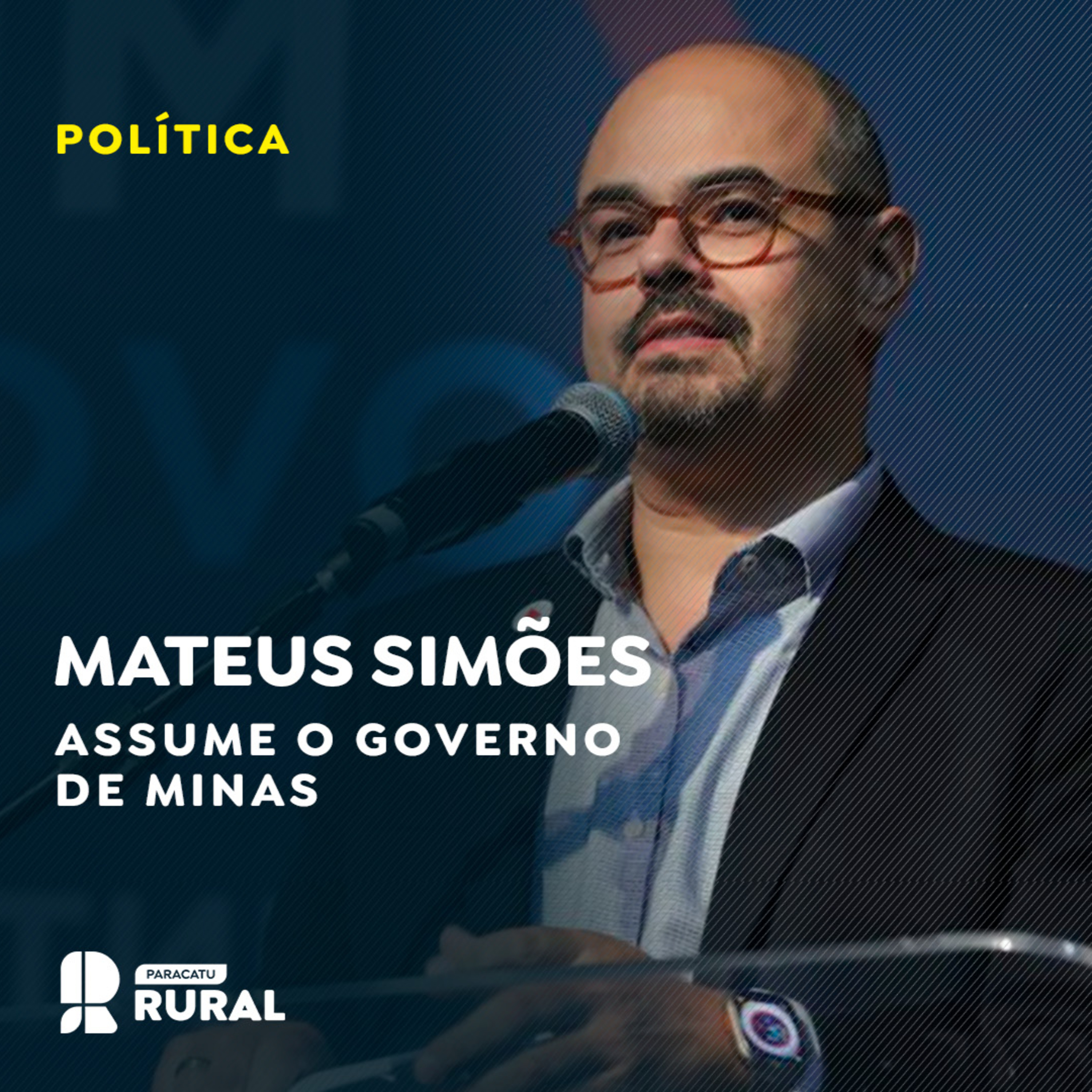 Mateus Simões assume o Governo de Minas no próximo domingo episode artwork