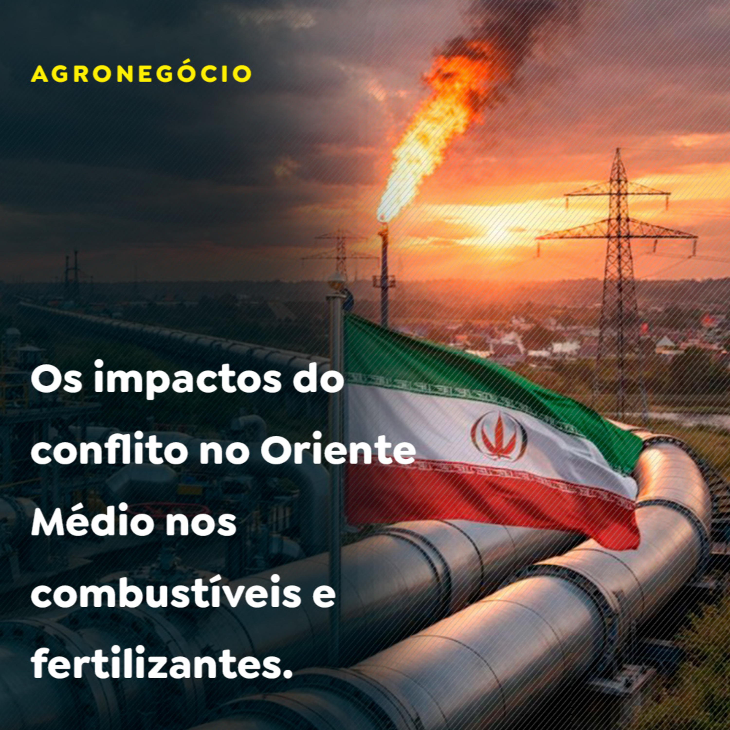 Os impactos do conflito no Oriente Médio nos combustíveis e fertilizantes  episode artwork