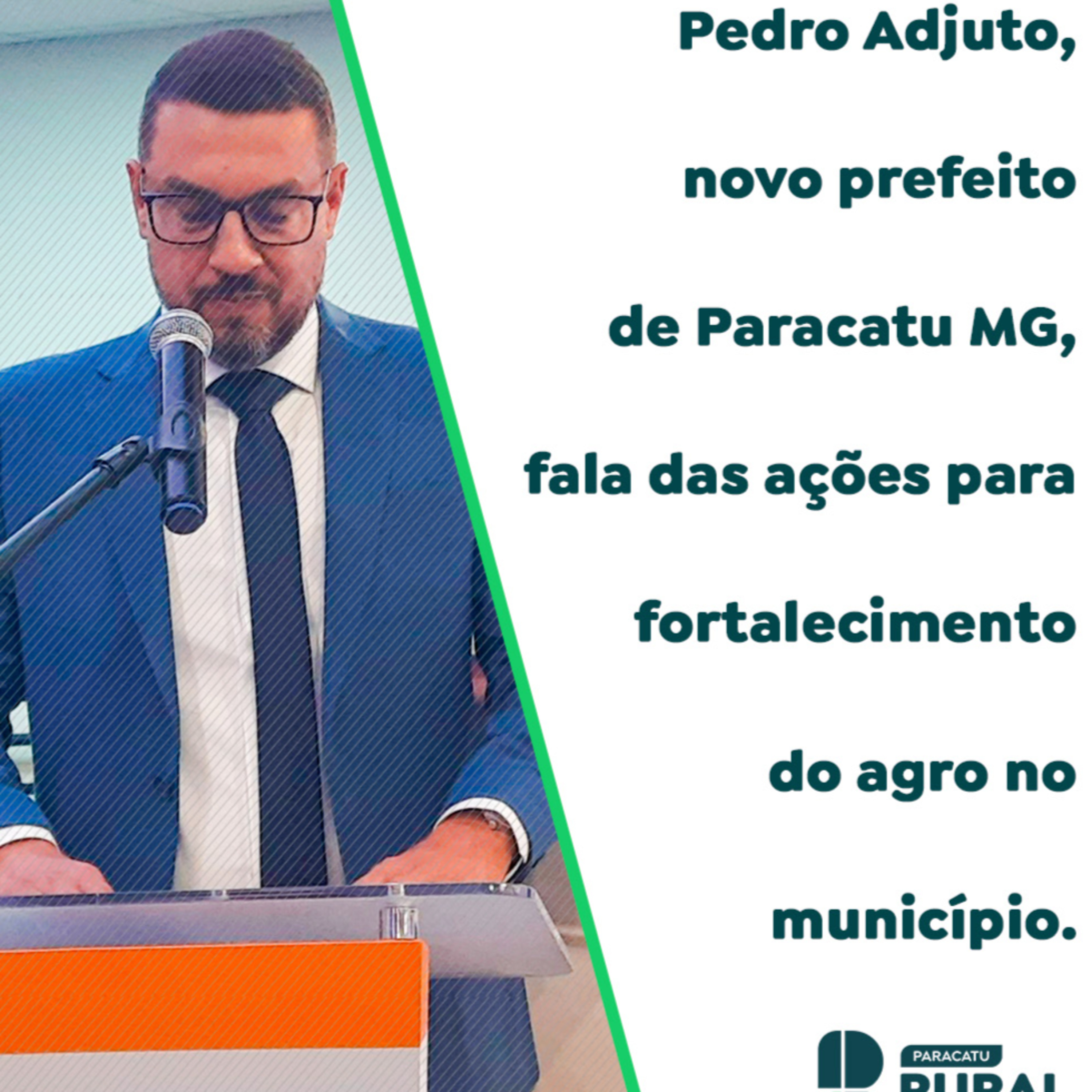 Pedro Adjuto, novo prefeito de Paracatu MG, fala das ações para fortalecimento do agro  episode artwork