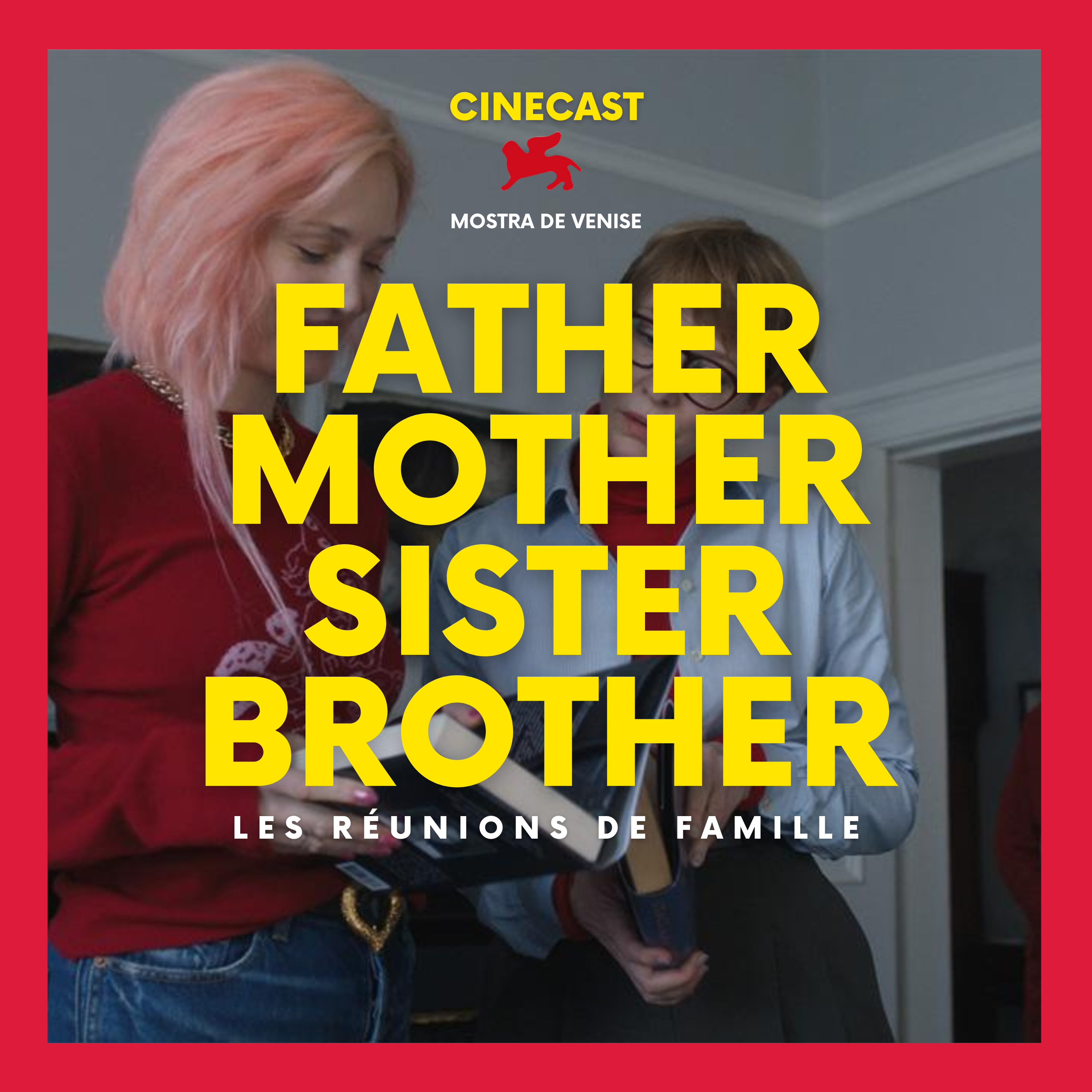 FATHER MOTHER SISTER BROTHER : Les réunions de famille (Venise 2025)