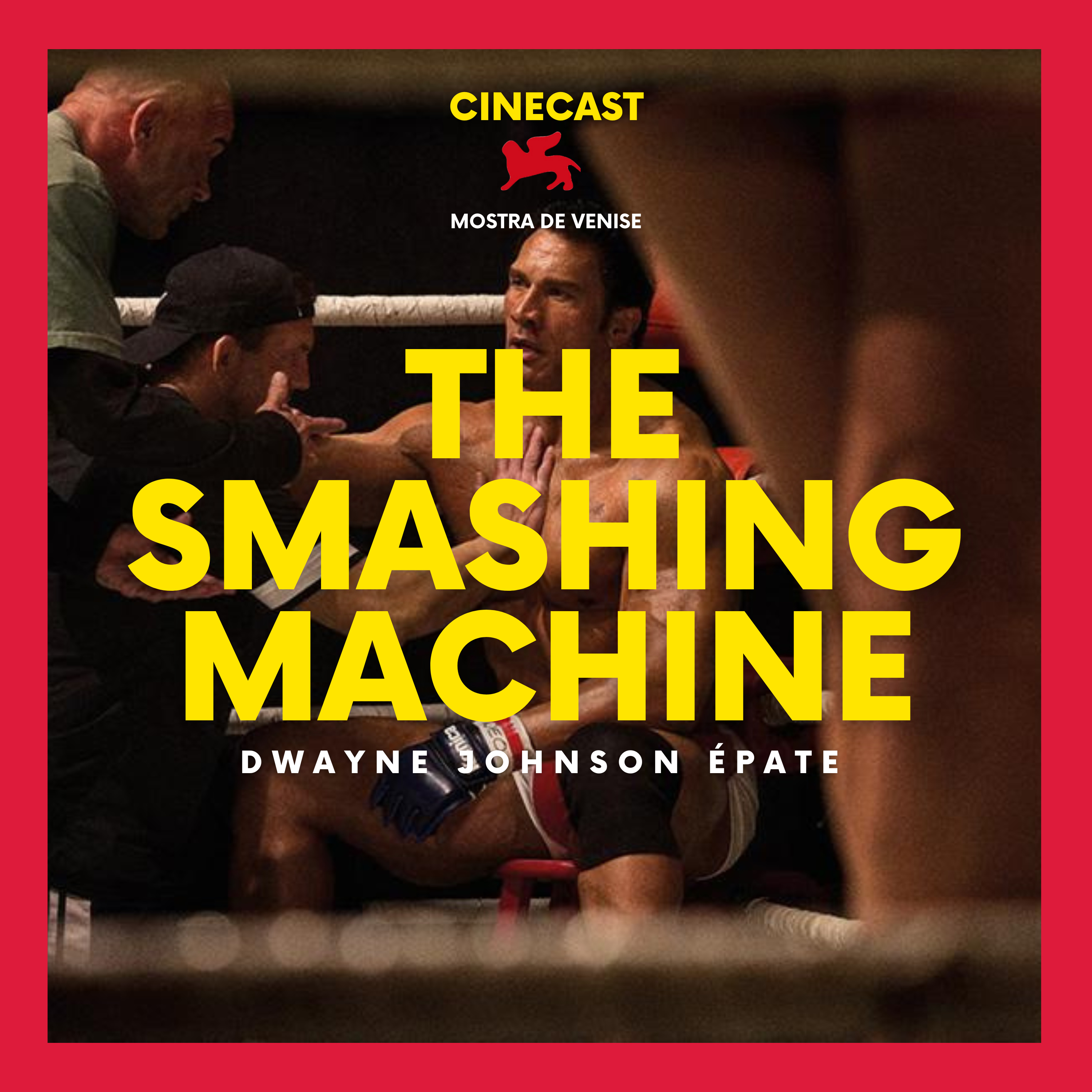 THE SMASHING MACHINE : Dwayne Johnson épate (Venise 2025) episode artwork
