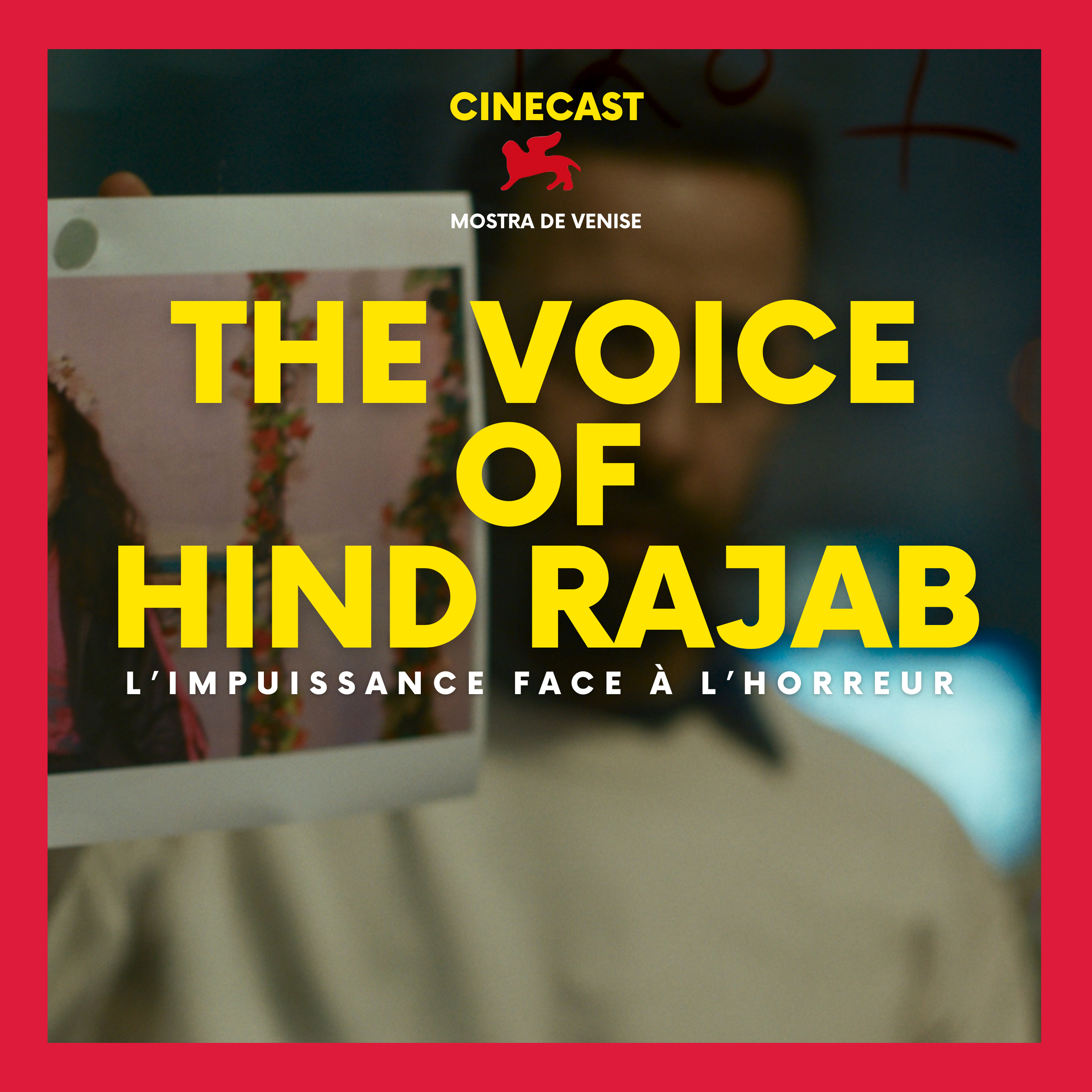 THE VOICE OF HIND RAJAB : L'impuissance face à l'horreur (Venise 2025) episode artwork