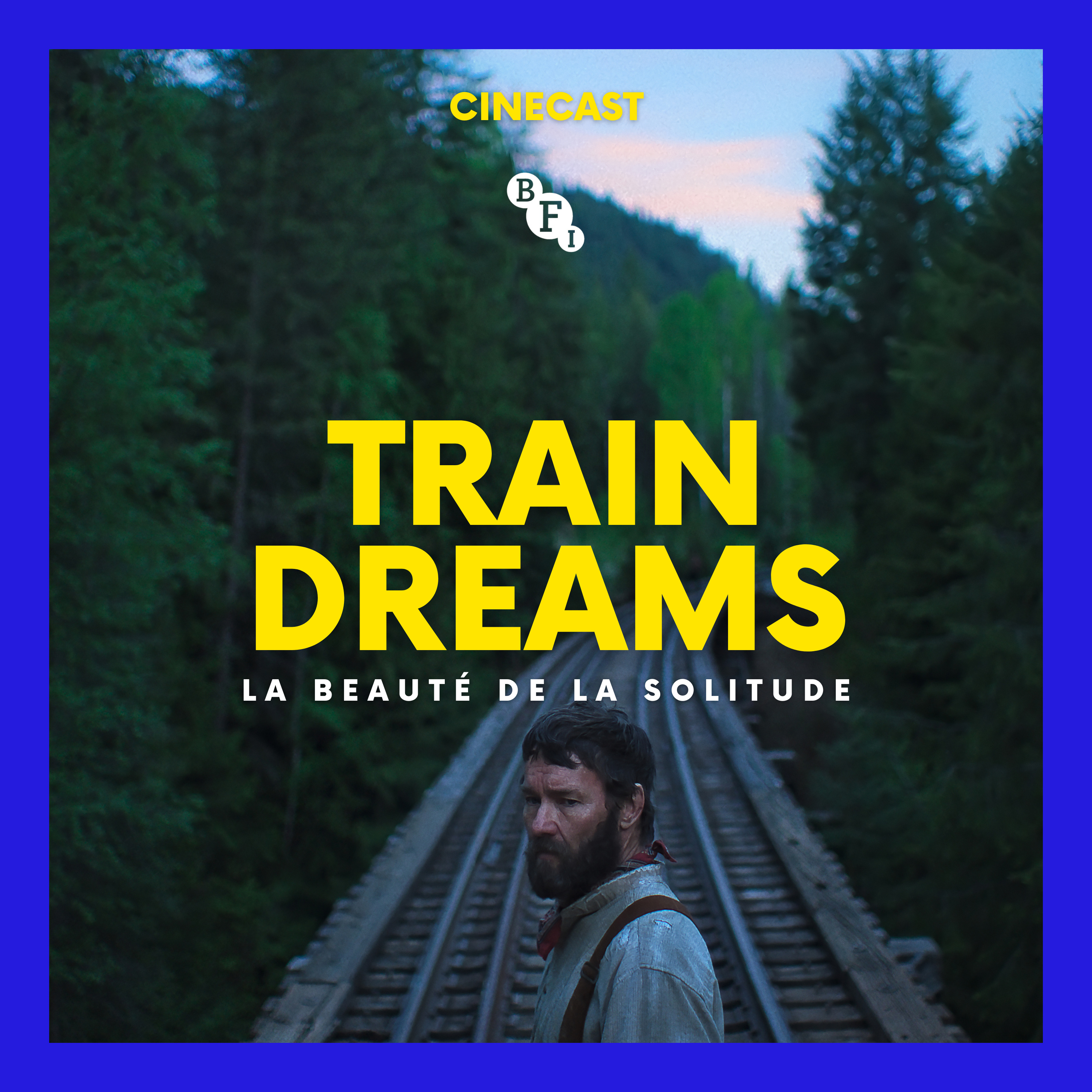 TRAIN DREAMS : la beauté de la solitude (Londres 2025) episode artwork