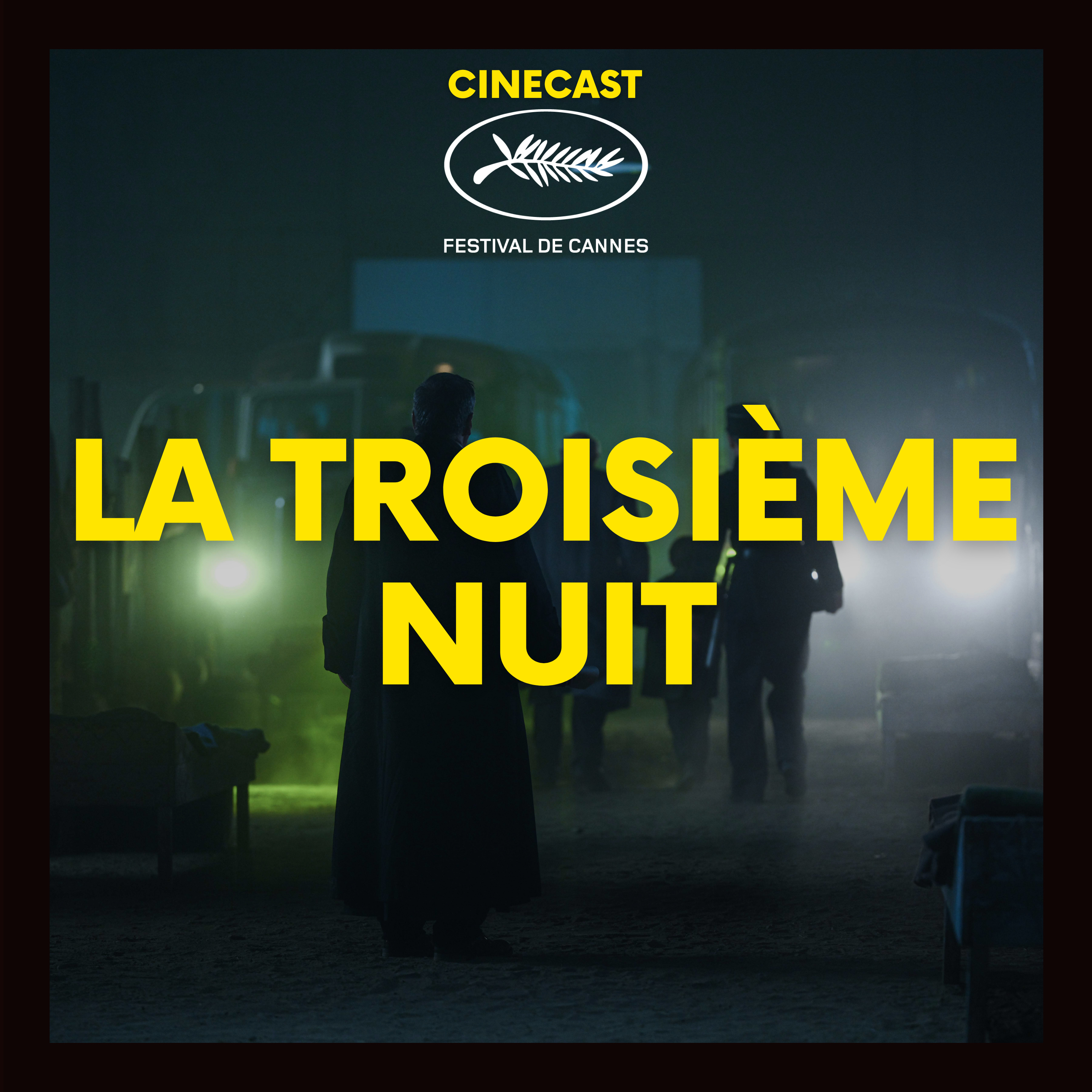 LA TROISIÈME NUIT : la nuit de trop (Cannes 2026) episode artwork