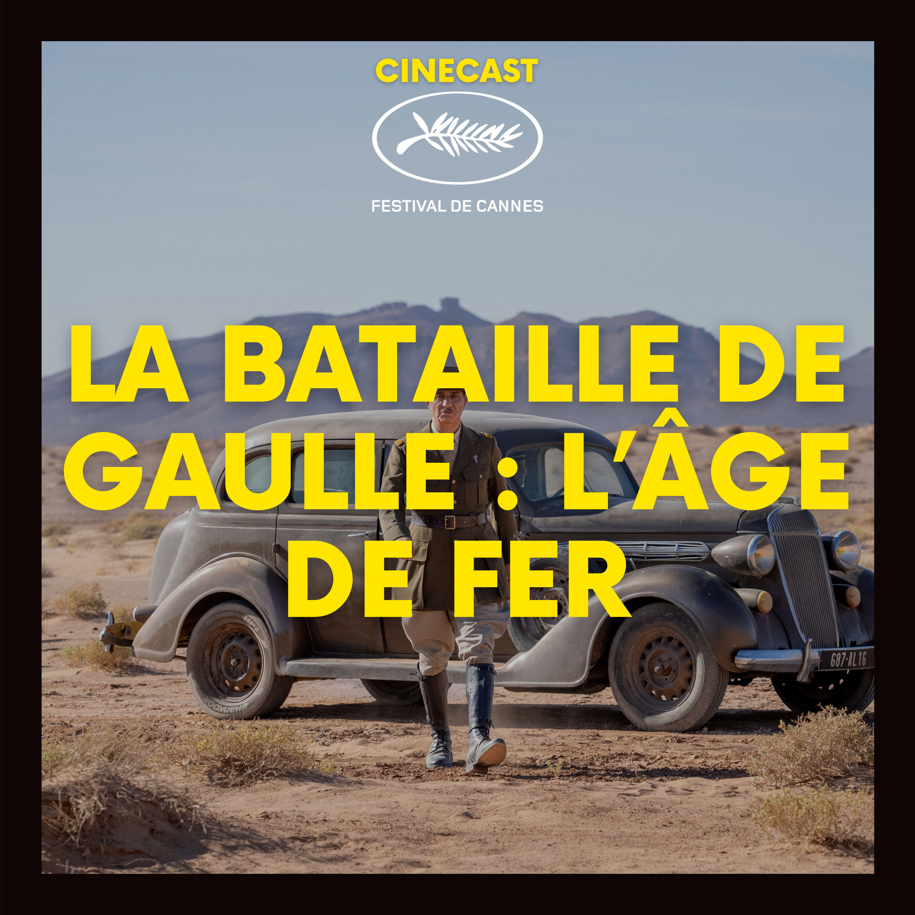 LA BATAILLE DE GAULLE : L'âge de fer (CANNES 2026) episode artwork