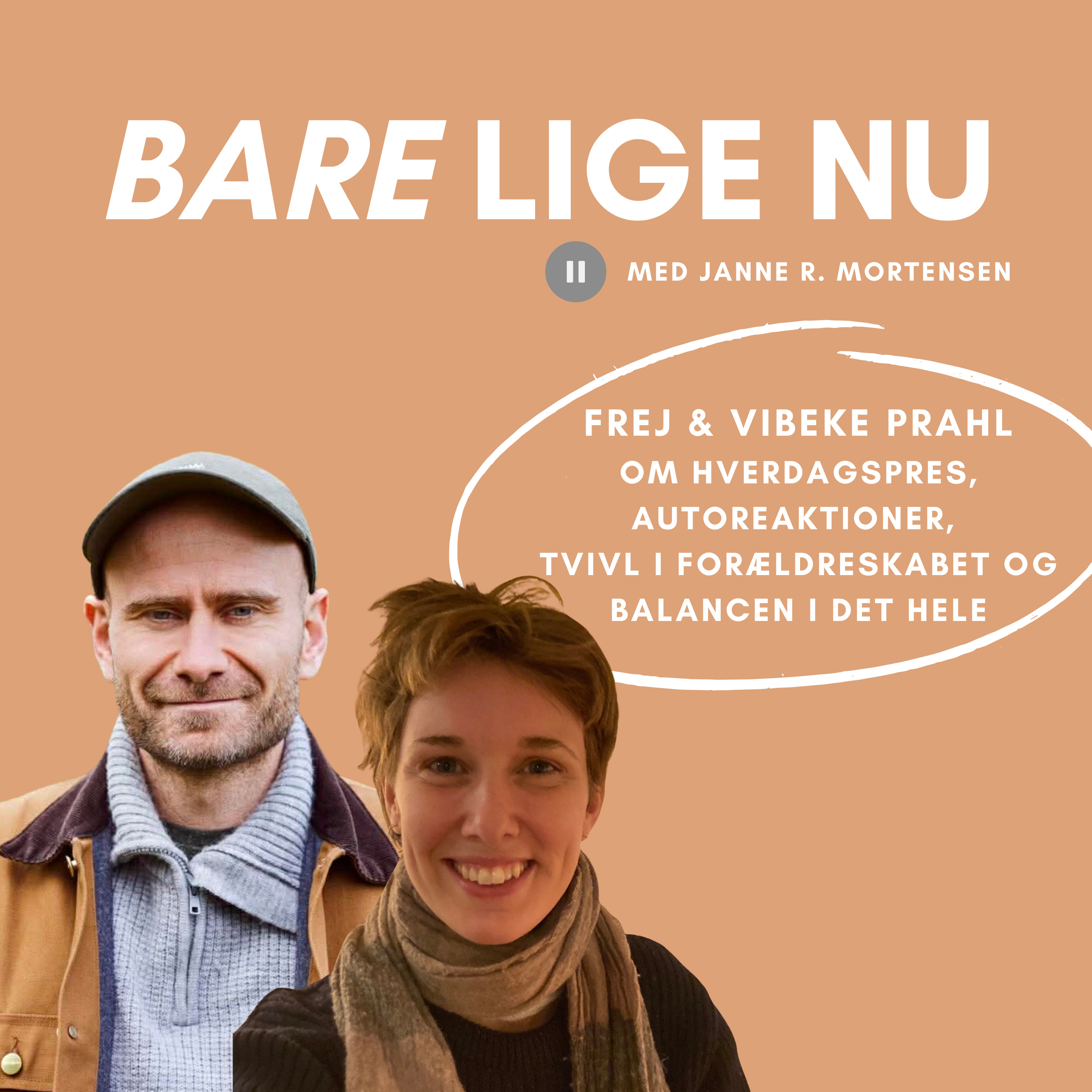 Frej & Vibeke Prahl: om hverdagspres, autoreaktioner, tvivl i forældreskabet og balancen i det hele