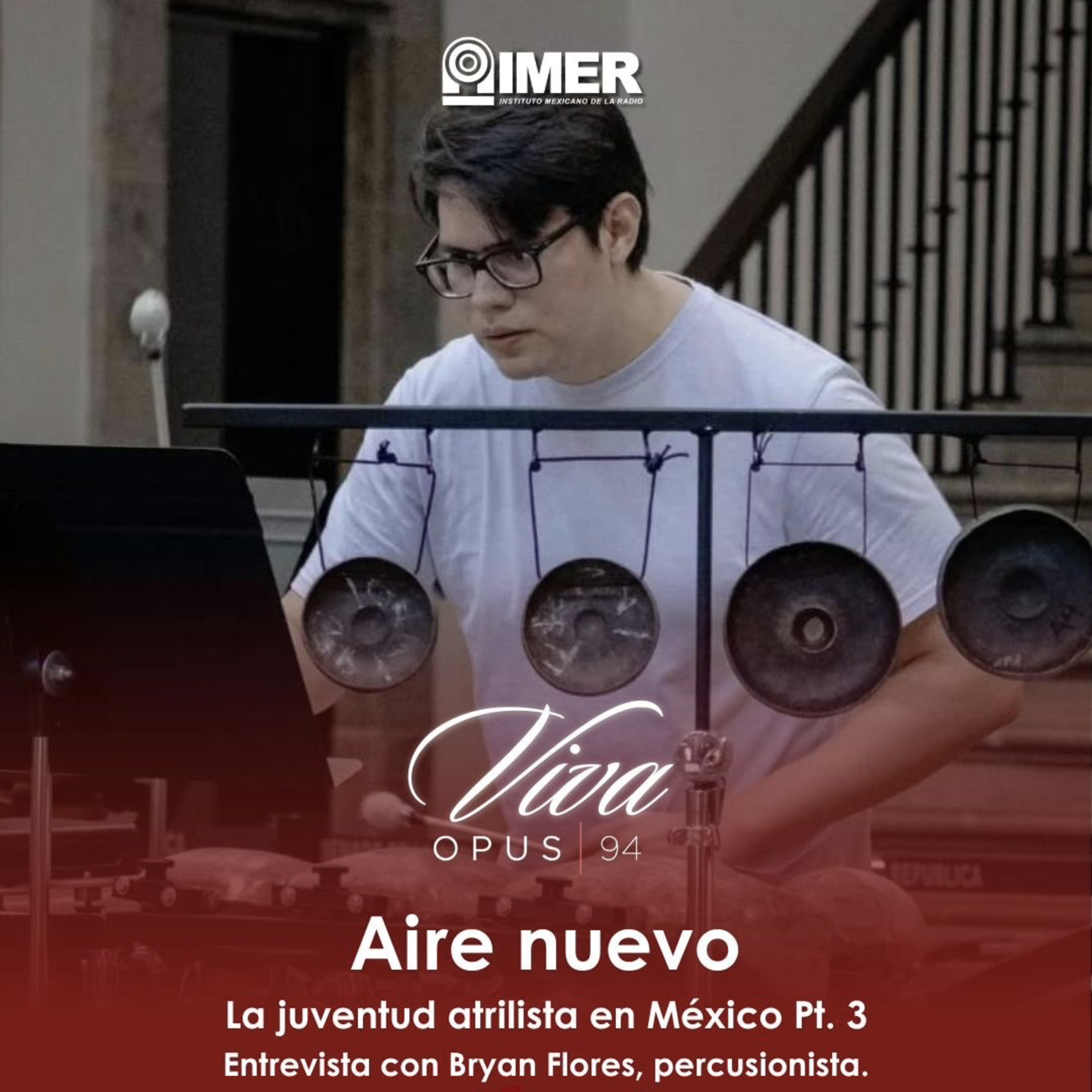 AIRE NUEVO - Ep. 47 - Bryan Flores: la juventud atrilista en México Pt. 3: Percusiones  episode artwork