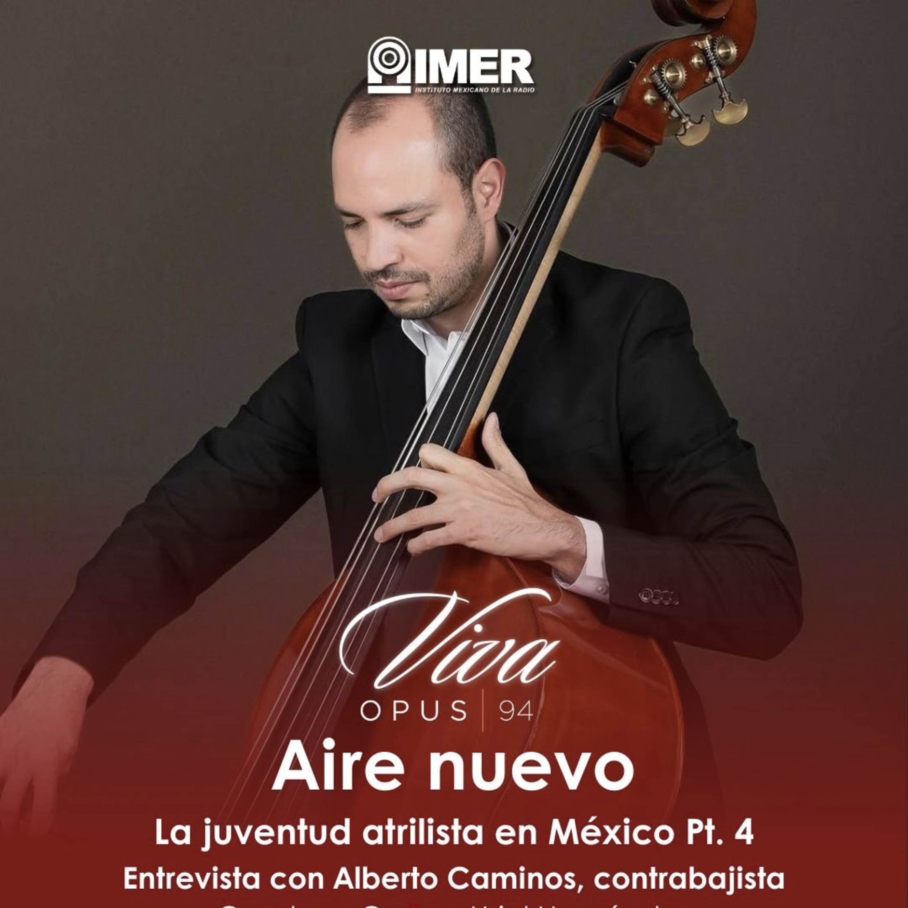 AIRE NUEVO - Ep. 48 - Alberto Caminos: La juventud atrilista en México Pt. 4: Contrabajo episode artwork