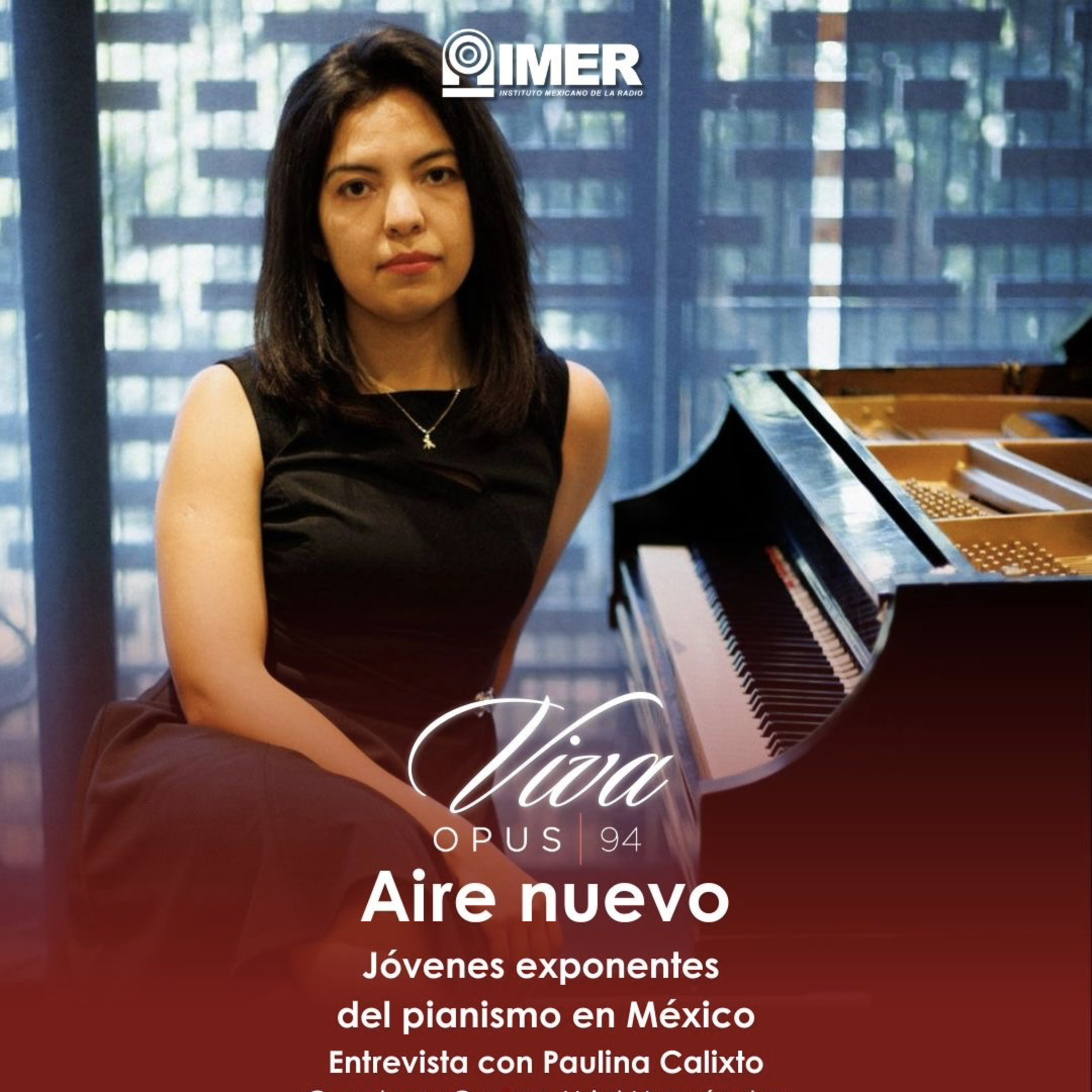 AIRE NUEVO - Ep. 49: Jóvenes Exponentes del Pianismo en México - Paulina Calixto episode artwork