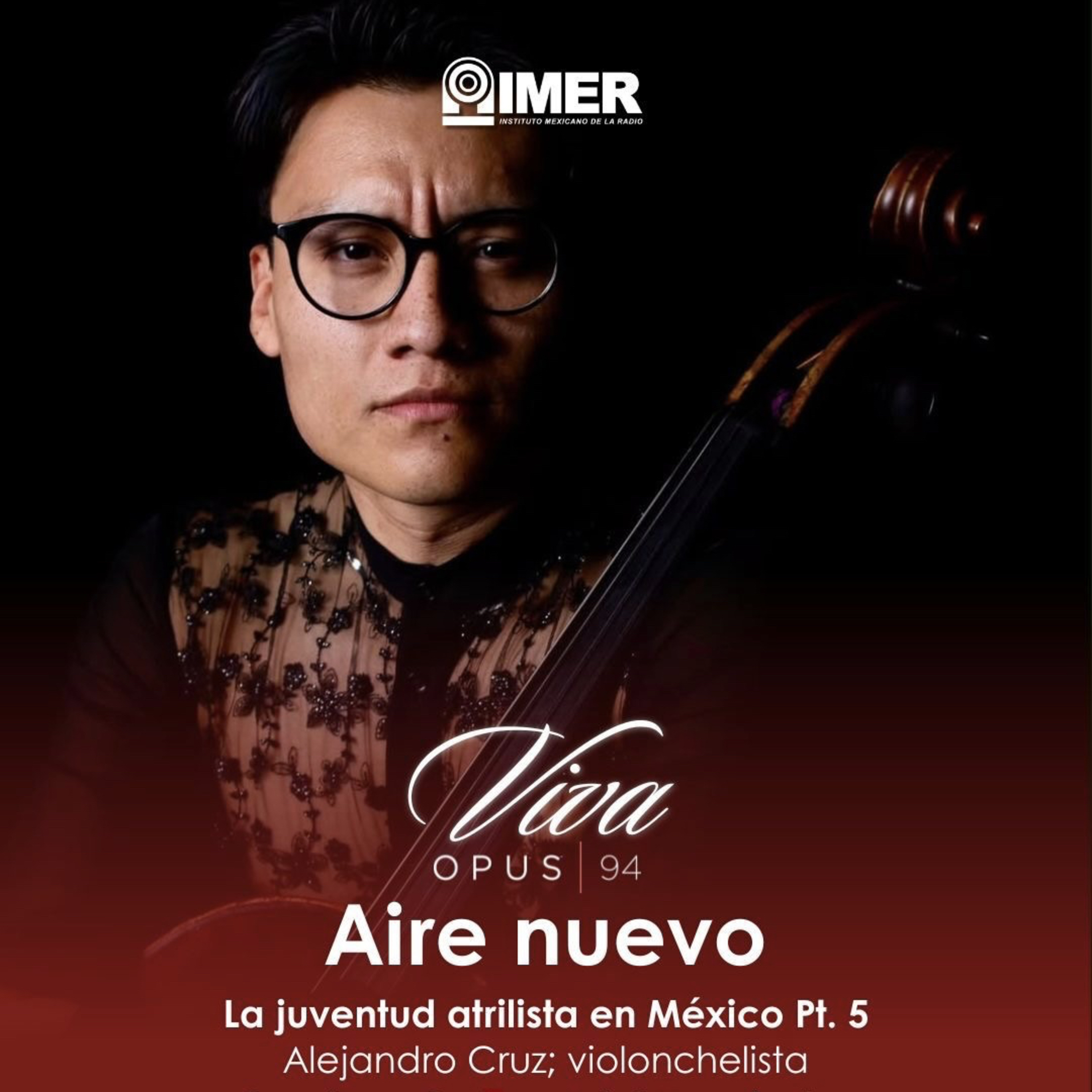 AIRE NUEVO - Ep. 59 - La juventud atrilista en México Pt. 5: Alejandro Cruz (violonchelista) episode artwork