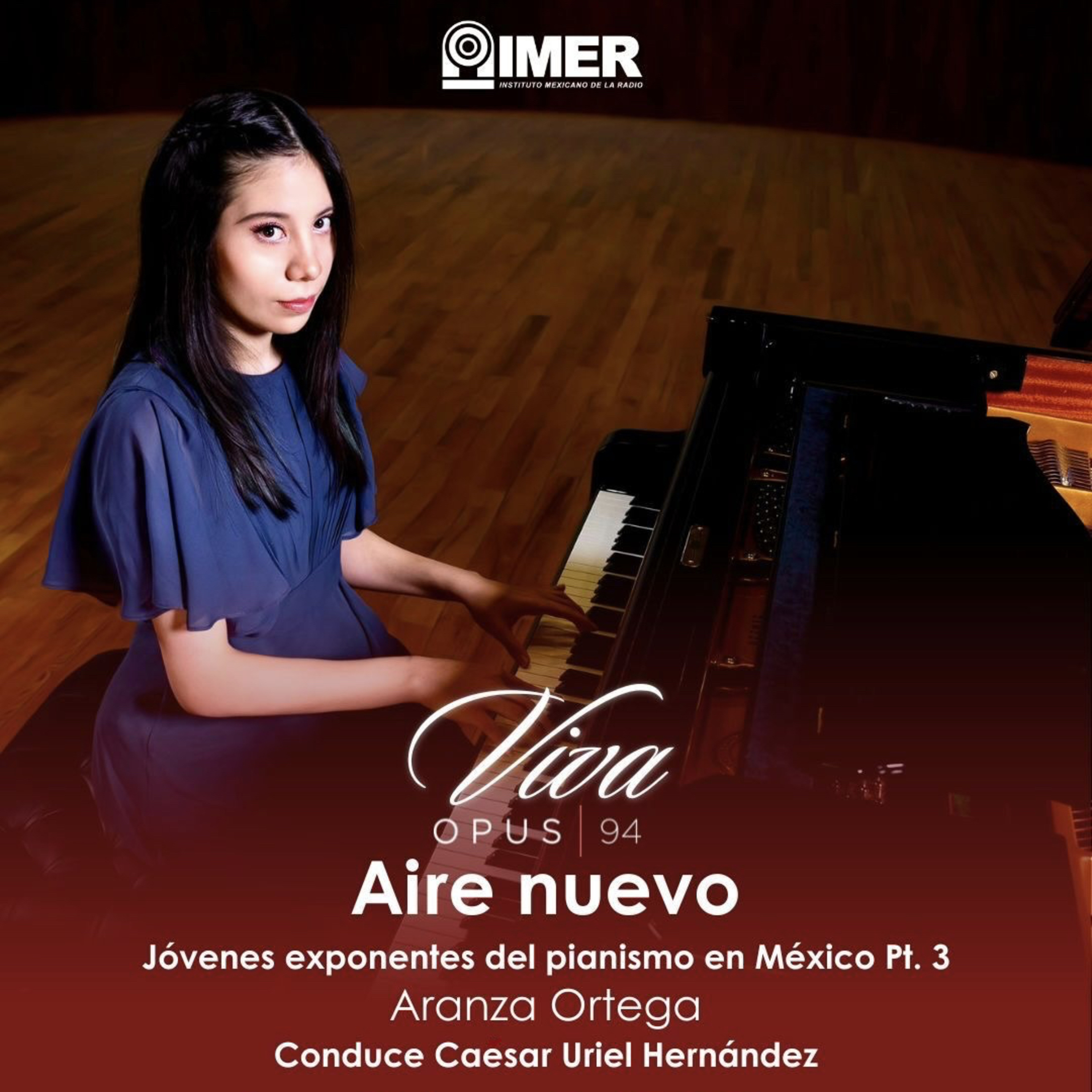 AIRE NUEVO - Ep. 61 - Jóvenes exponentes del pianismo en México Pt. 3: Aranza Ortega  episode artwork