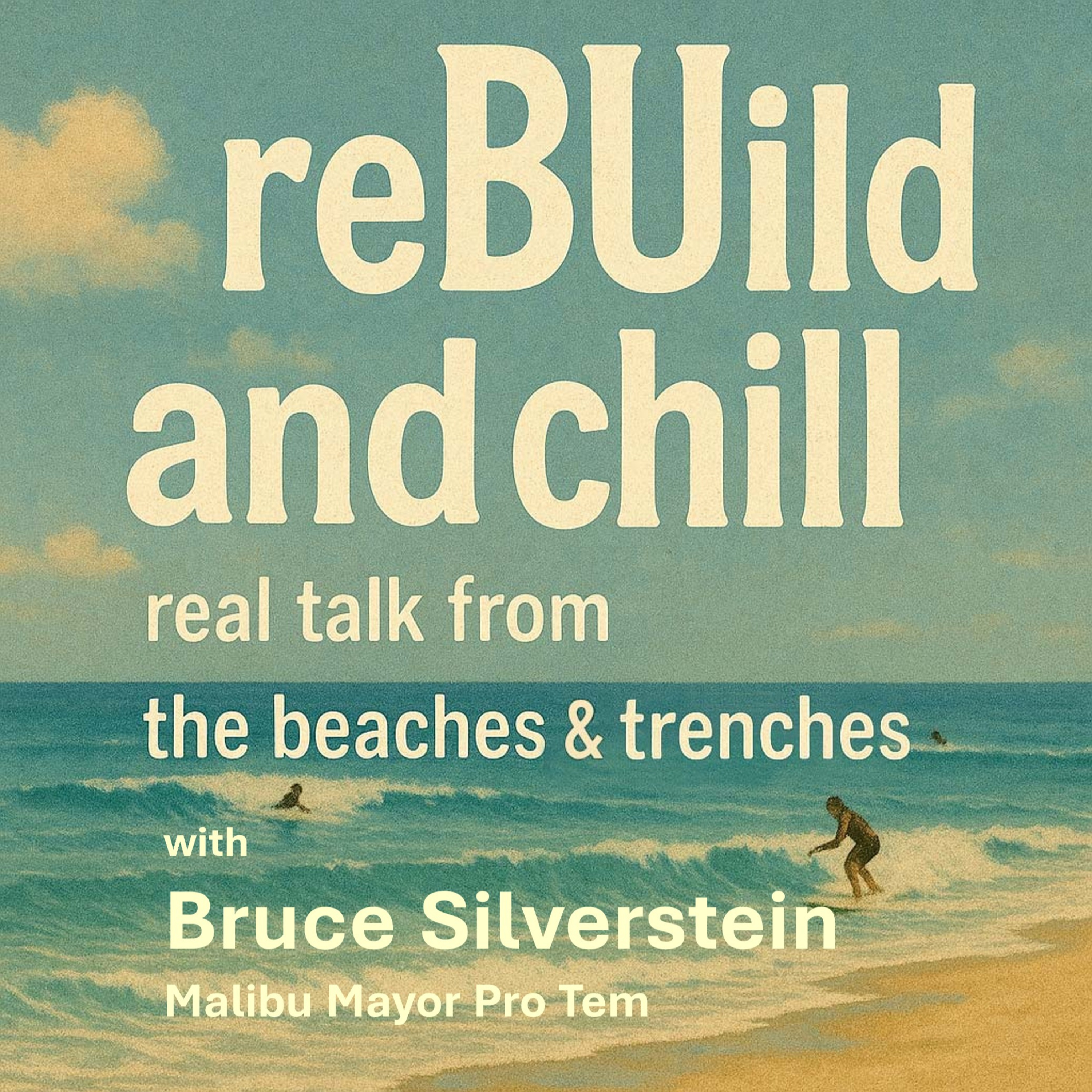 Episode 05 - with Bruce Silverstein, Malibu Mayor Pro Tem episode artwork