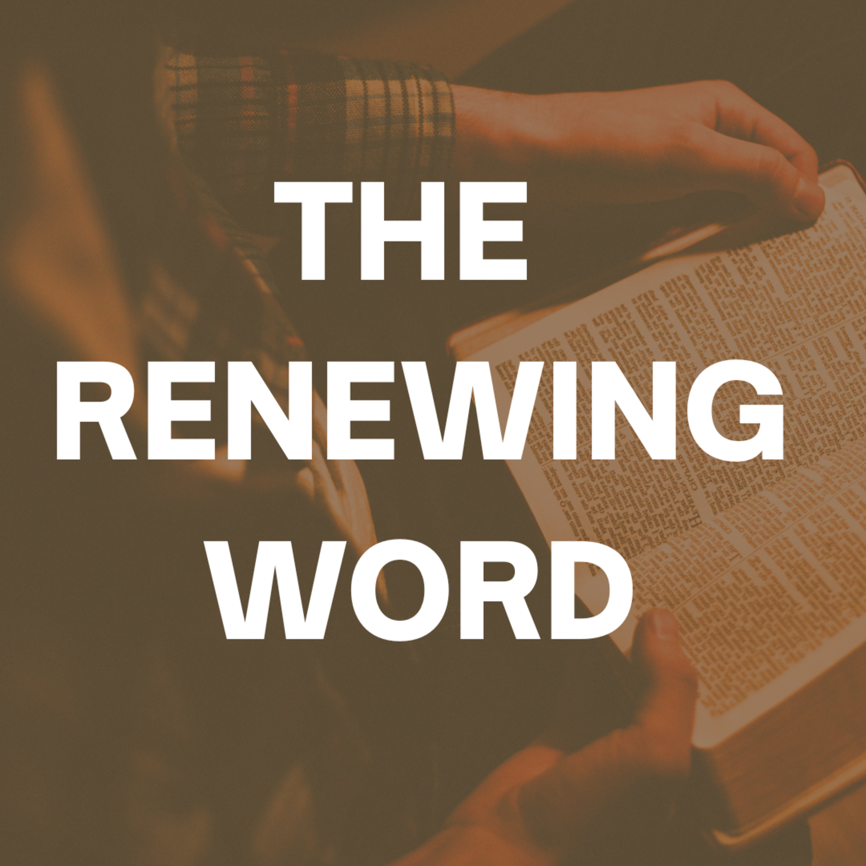 Ephesians 4:17-24 - The Renewing Word episode artwork