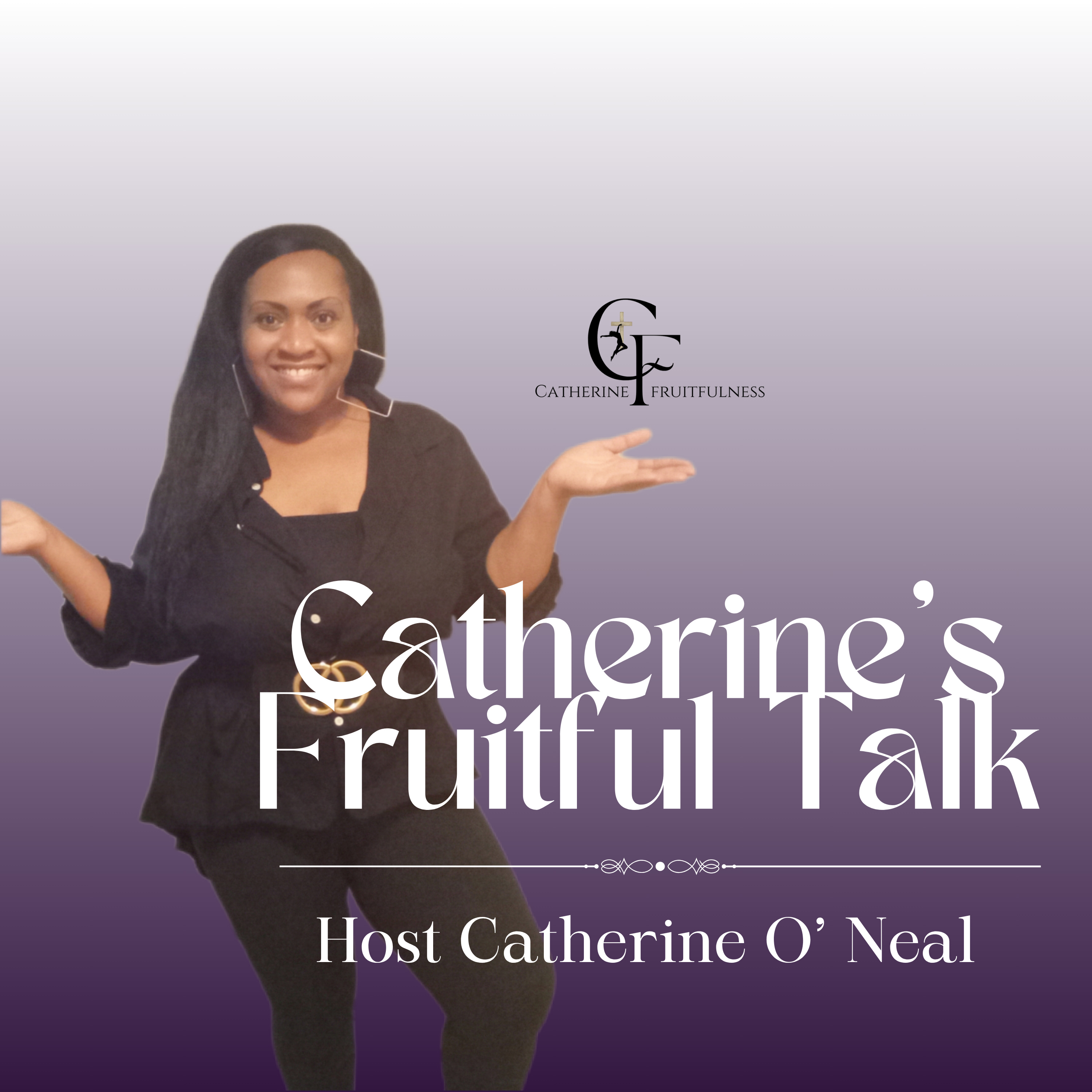 Catherine’s Fruitful Talk: Life-Changing Stories of Faith and Miracles!