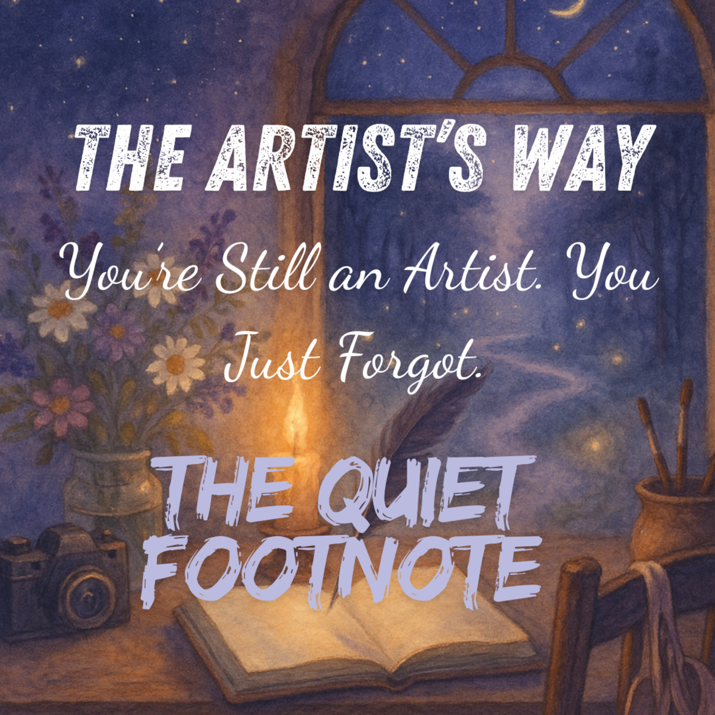 The Artist’s Way by Julia Cameron | Reclaim Your Creative Self episode artwork