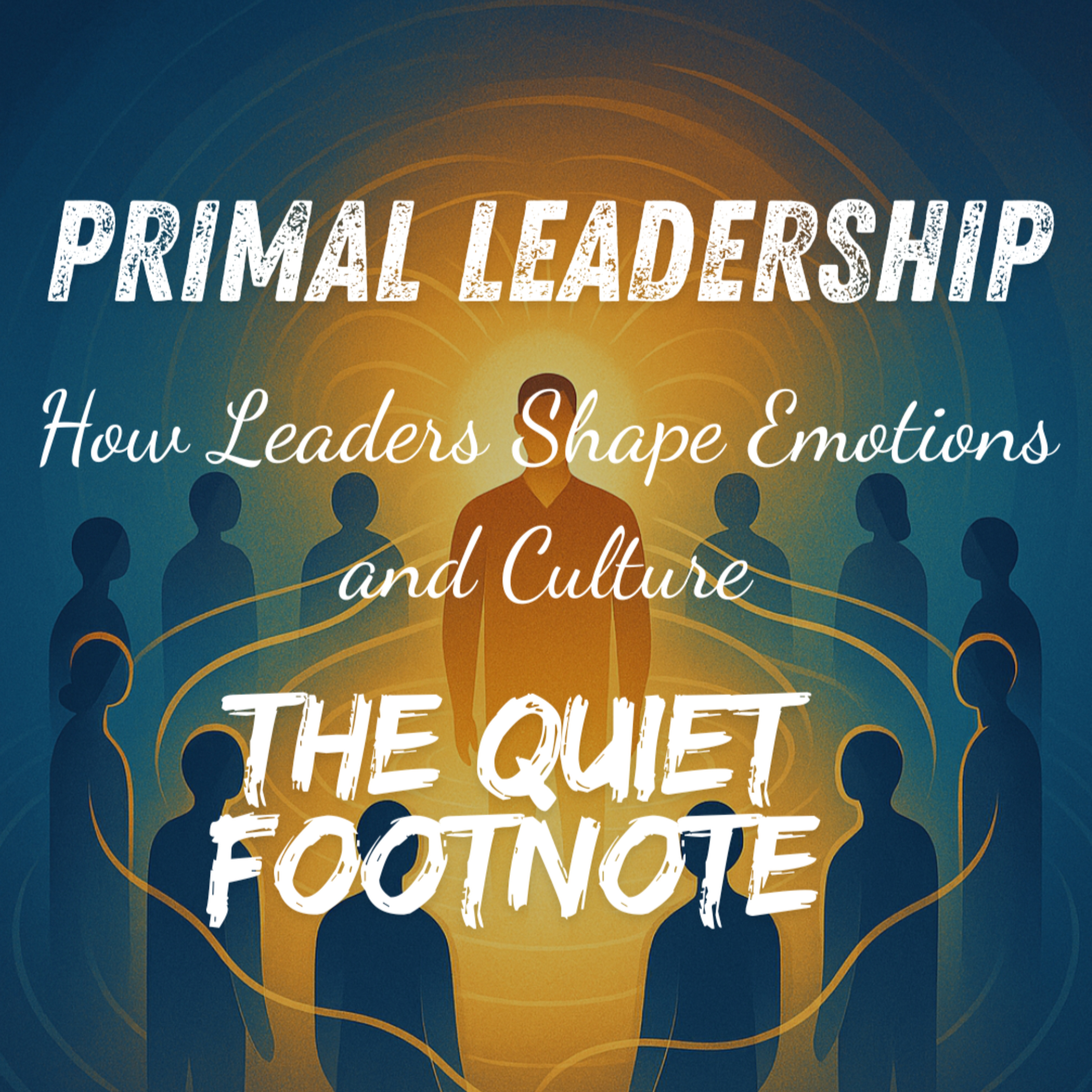 Primal Leadership by Goleman | How Leaders Shape Emotions and Culture