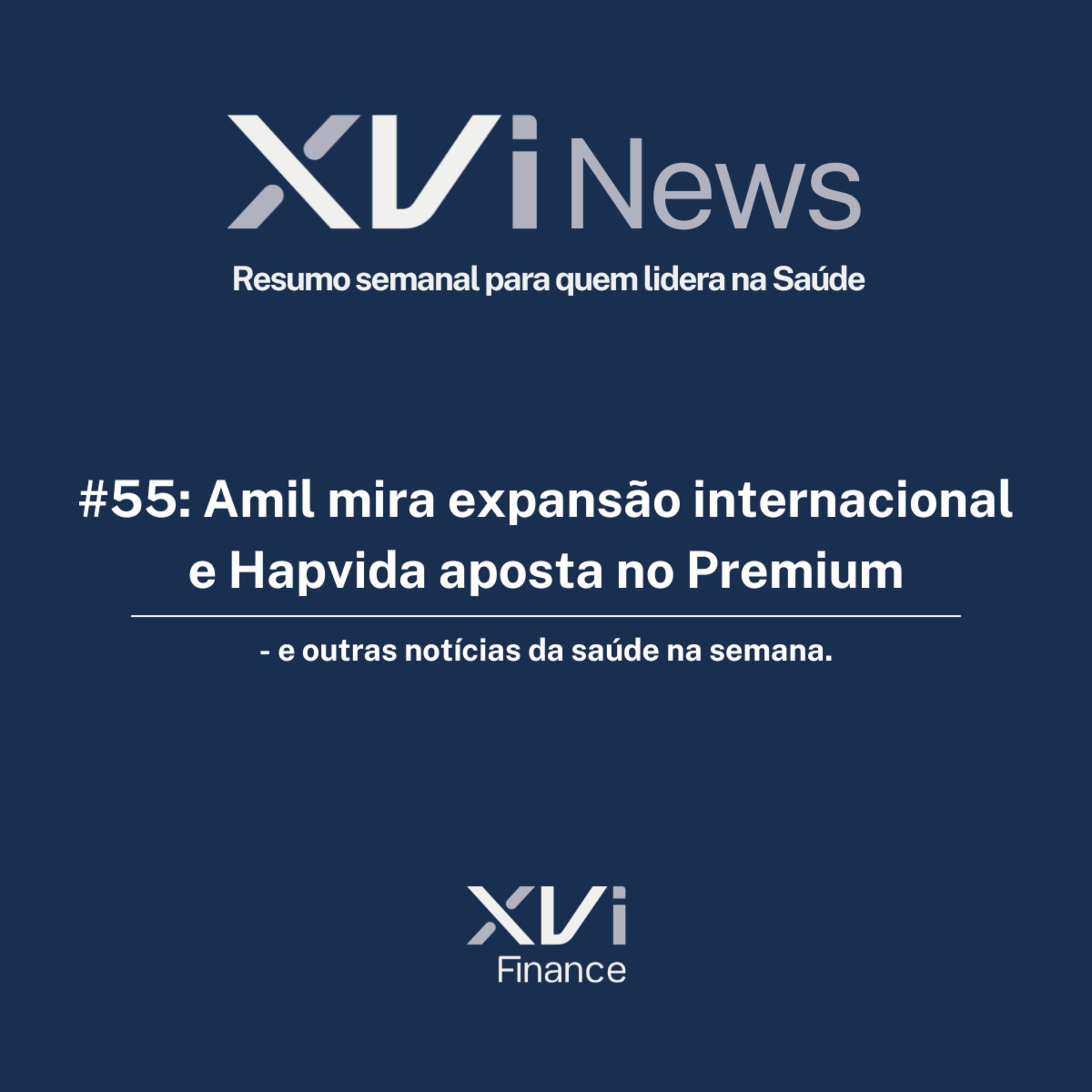 #55: Amil mira expansão internacional e Hapvida aposta no premium – e outras notícias da saúde na semana episode artwork