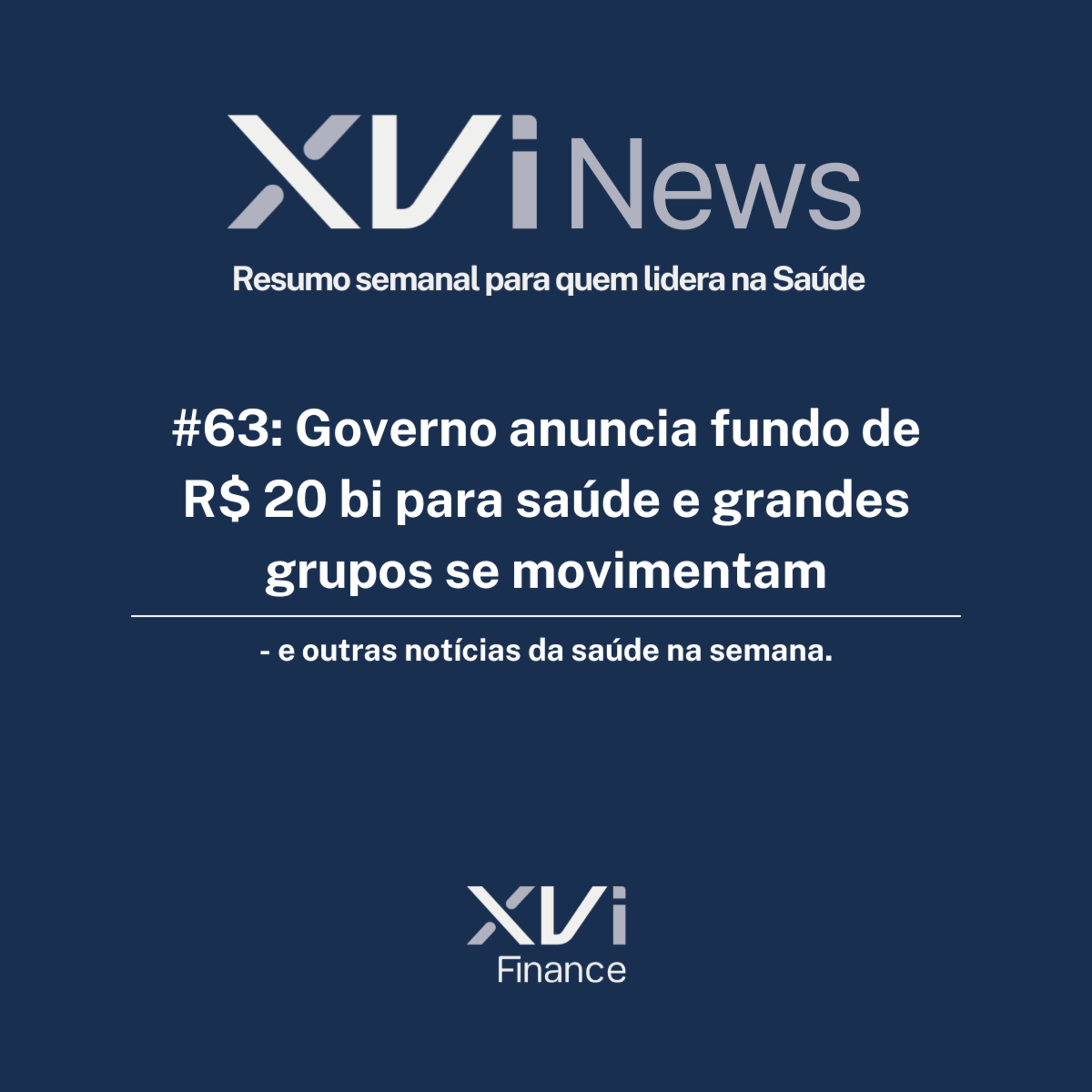XVI News - Resumo semanal para quem lidera na Saúde