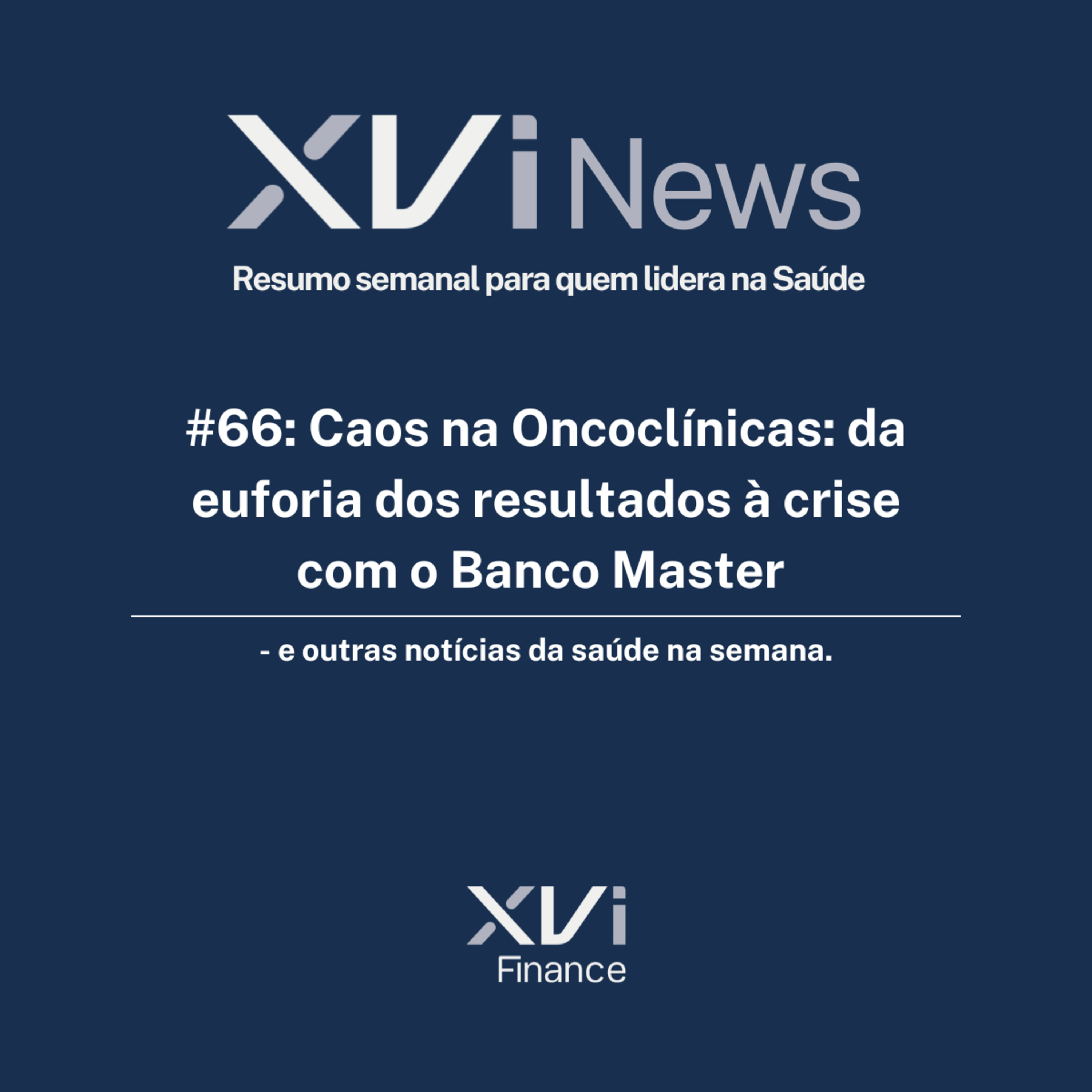 XVI News - Resumo semanal para quem lidera na Saúde