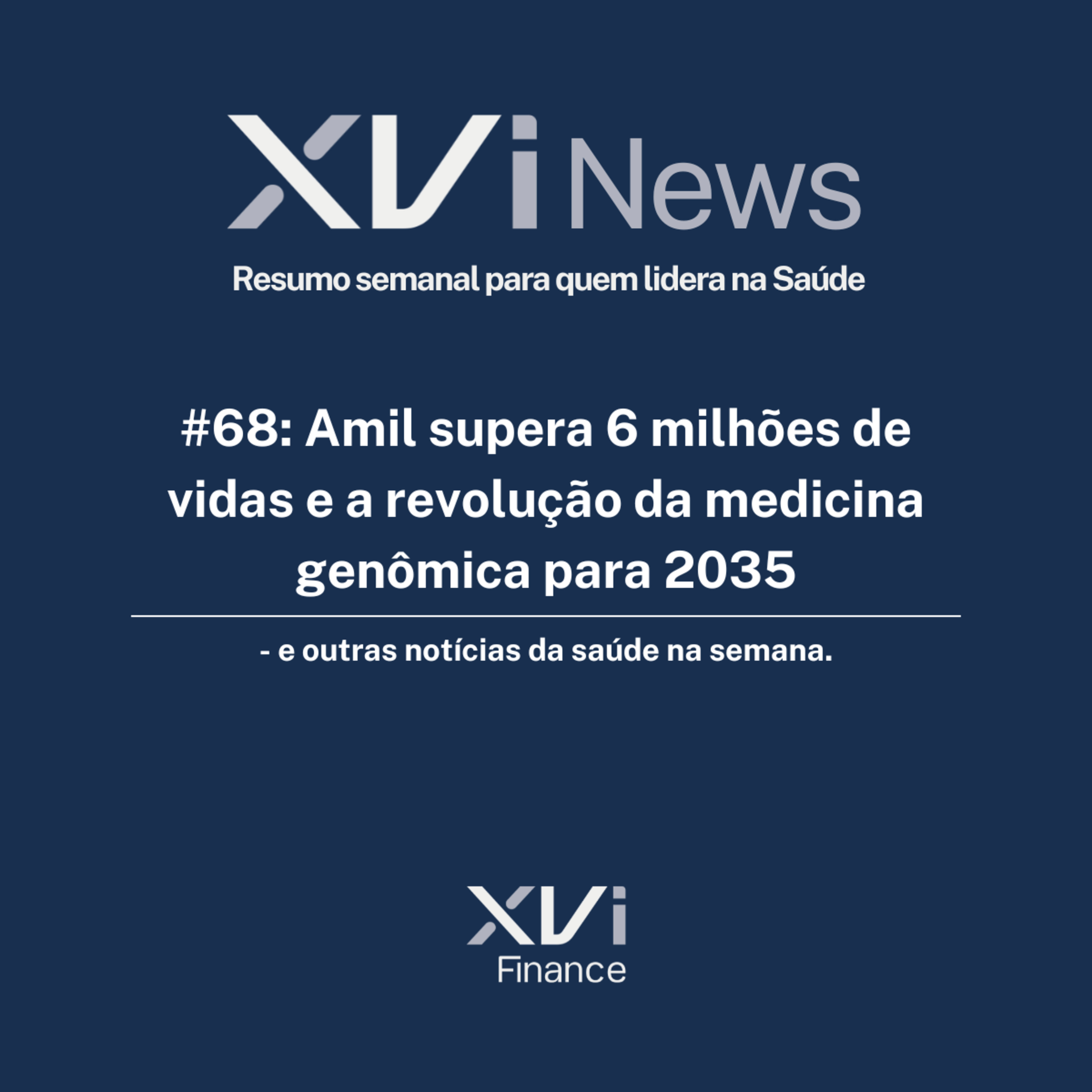 #68: Amil supera 6 milhões de vidas e a revolução da medicina genômica para 2035 — e outras notícias da saúde na semana episode artwork