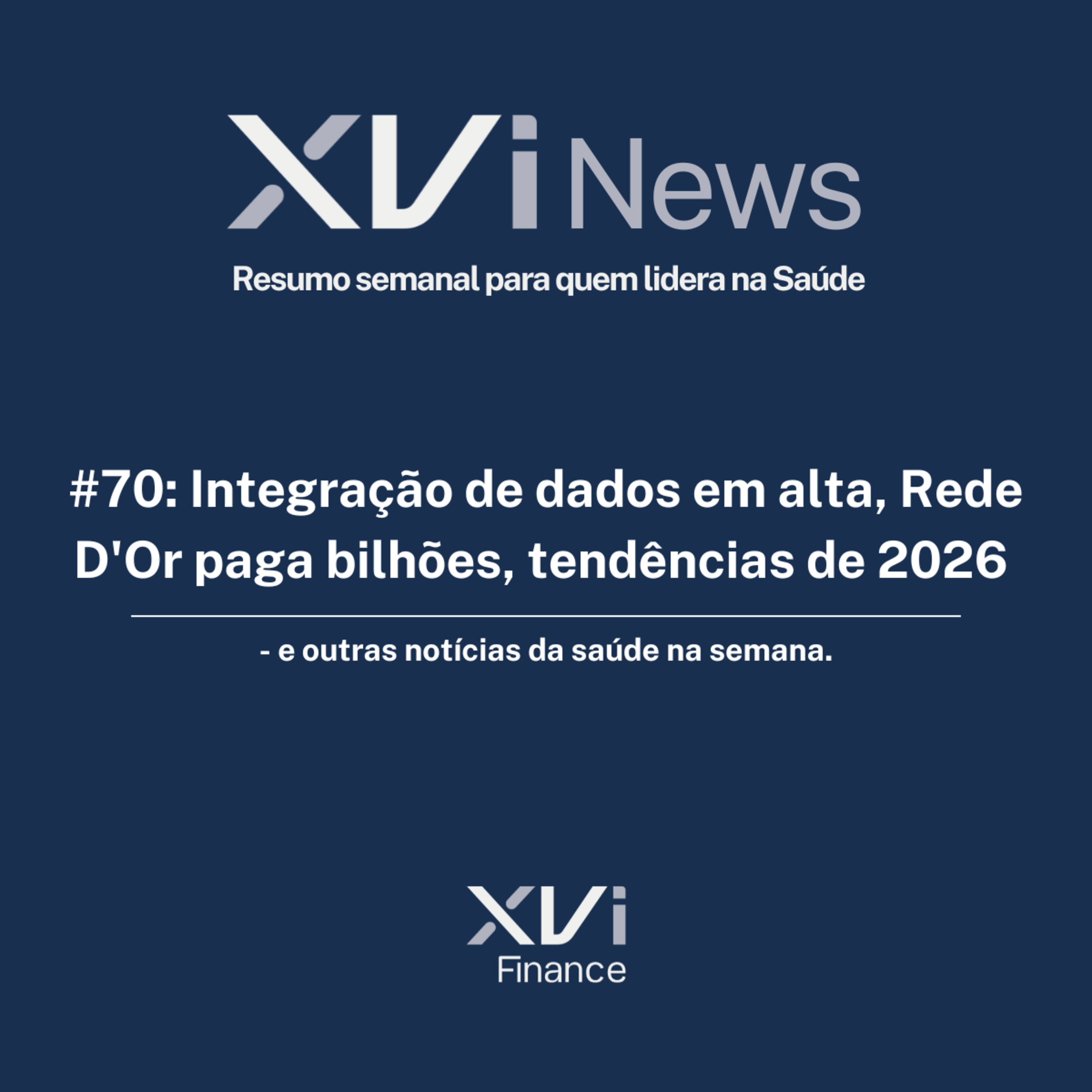 XVI News - Resumo semanal para quem lidera na Saúde
