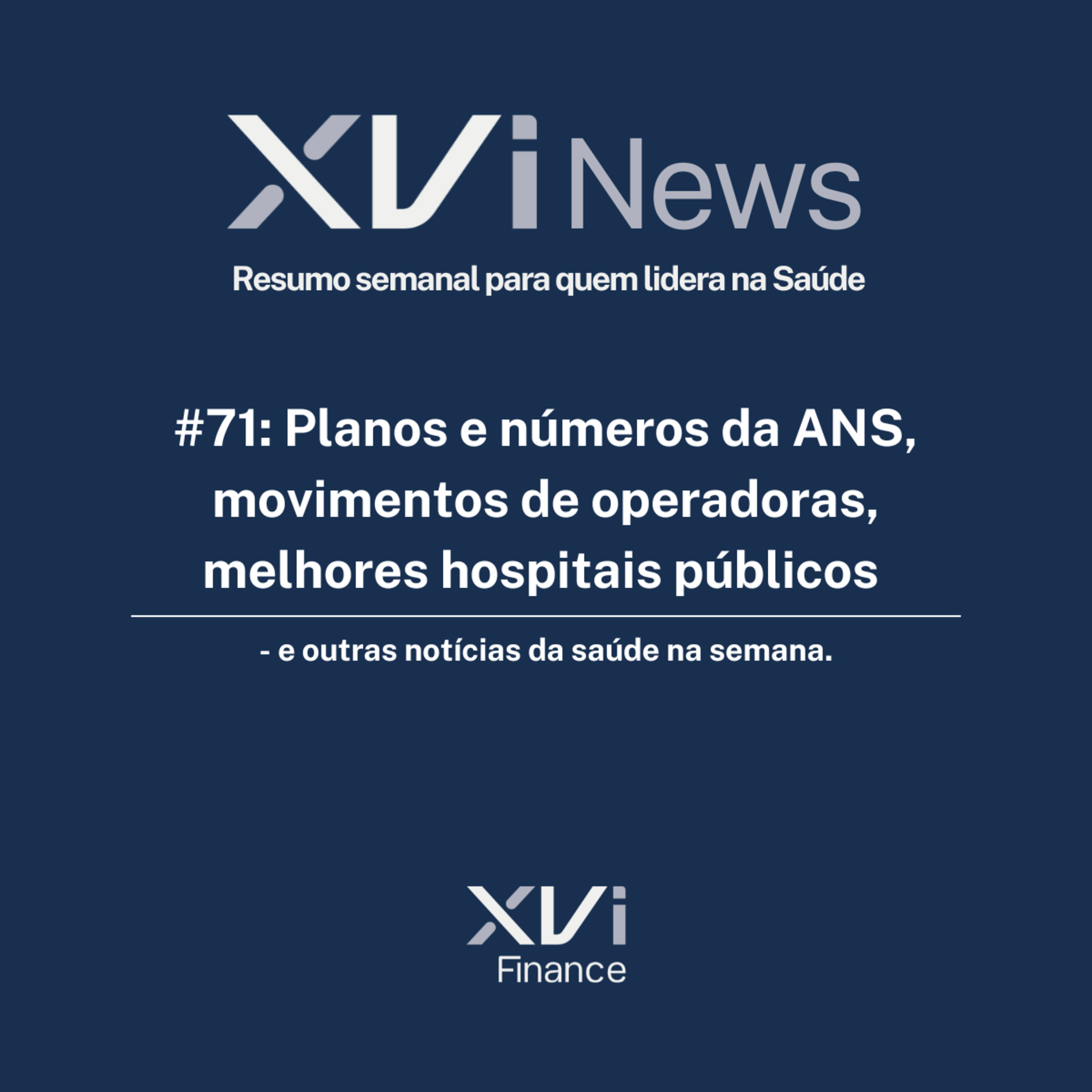 XVI News - Resumo semanal para quem lidera na Saúde
