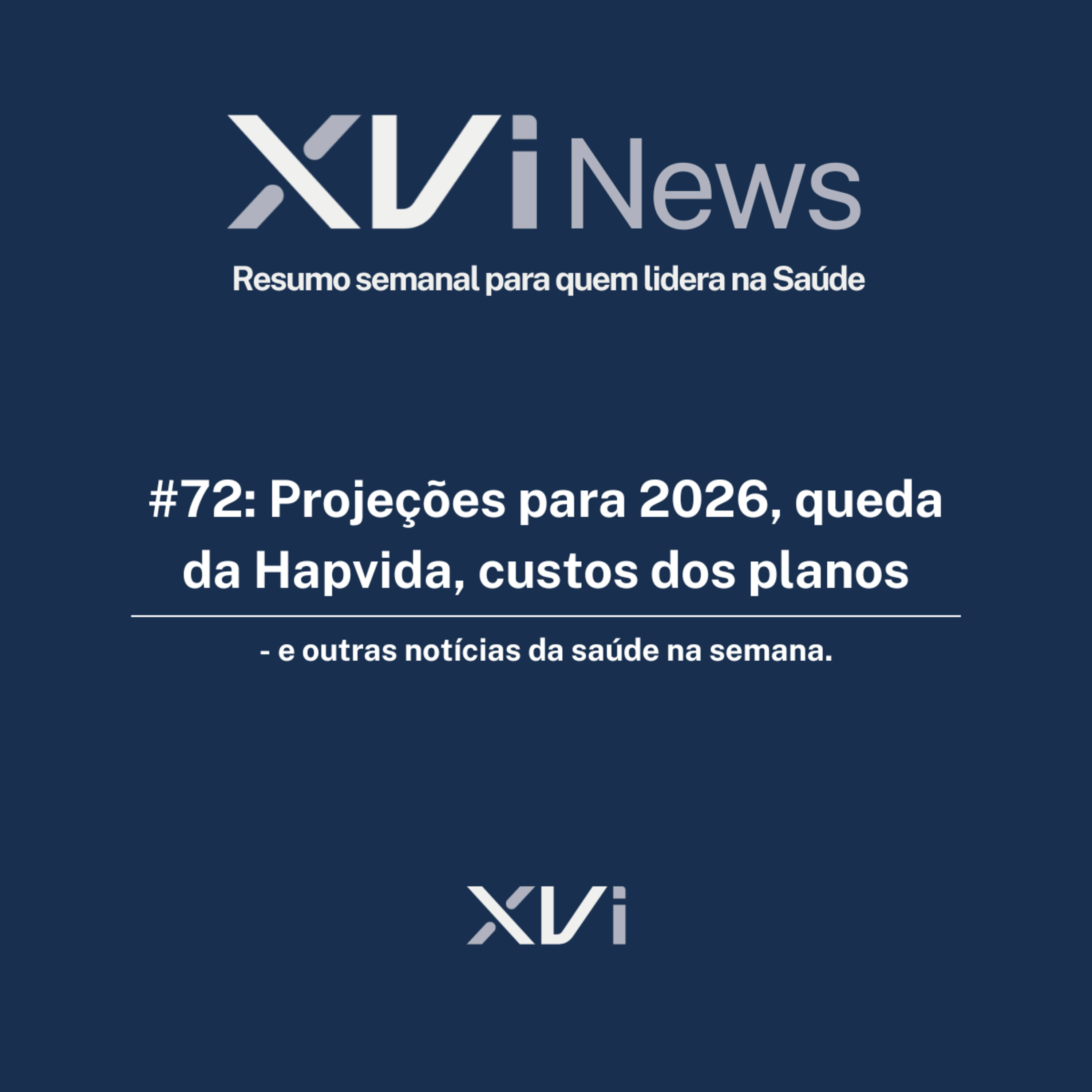 XVI News - Resumo semanal para quem lidera na Saúde