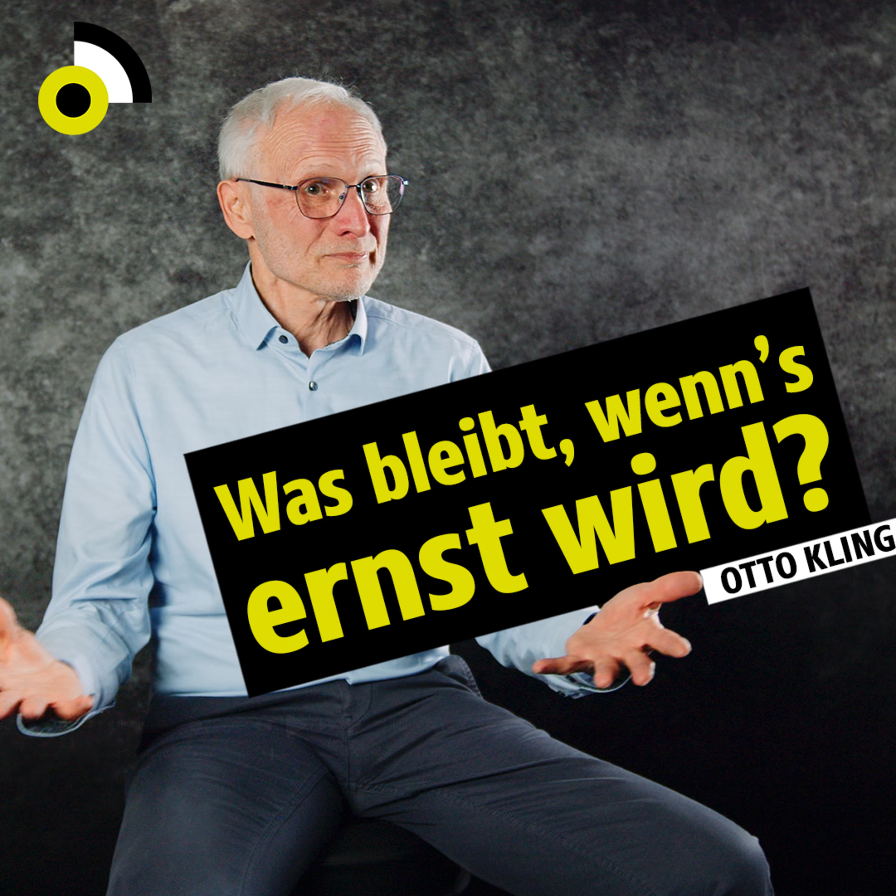 Was bleibt, wenn’s ernst wird? Was bewegt Dich, Otto Kling? episode artwork