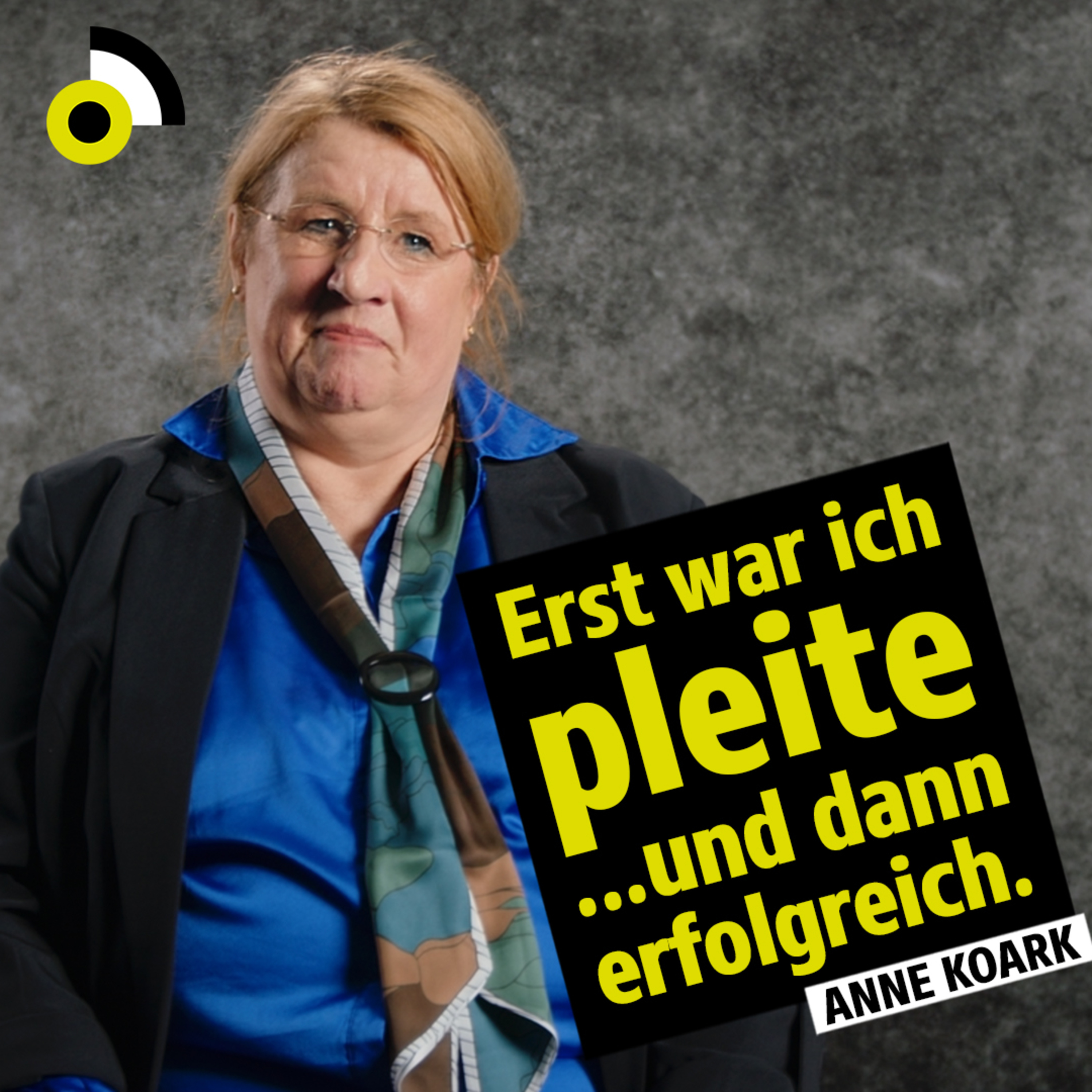 Scheitern heißt Lernen: Was bewegt Dich, Anne Koark, Insolvenzexpertin?  episode artwork