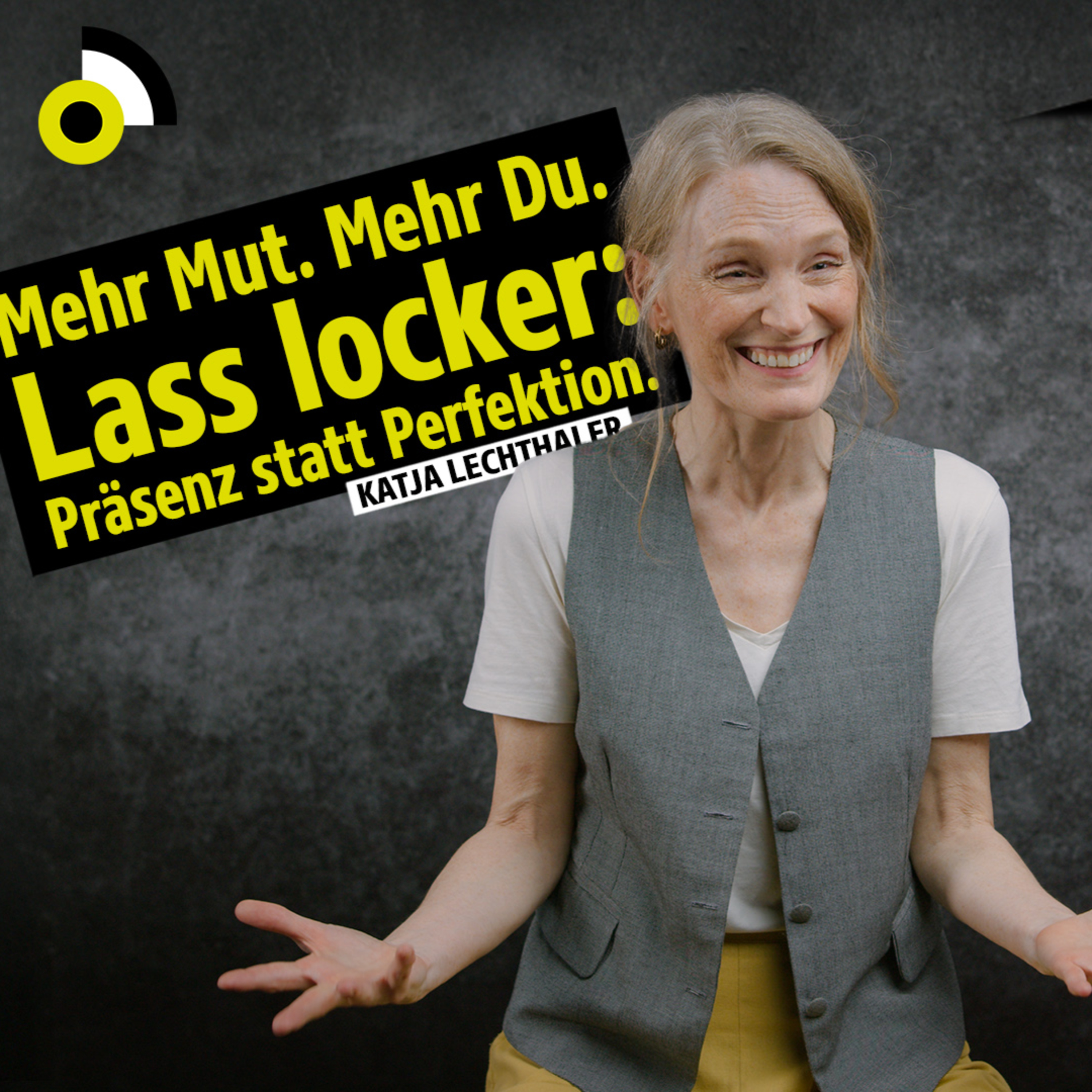 Charisma? Hast Du! Präsenz beginnt im Körper – Was bewegt Dich, Katja Lechthaler? episode artwork