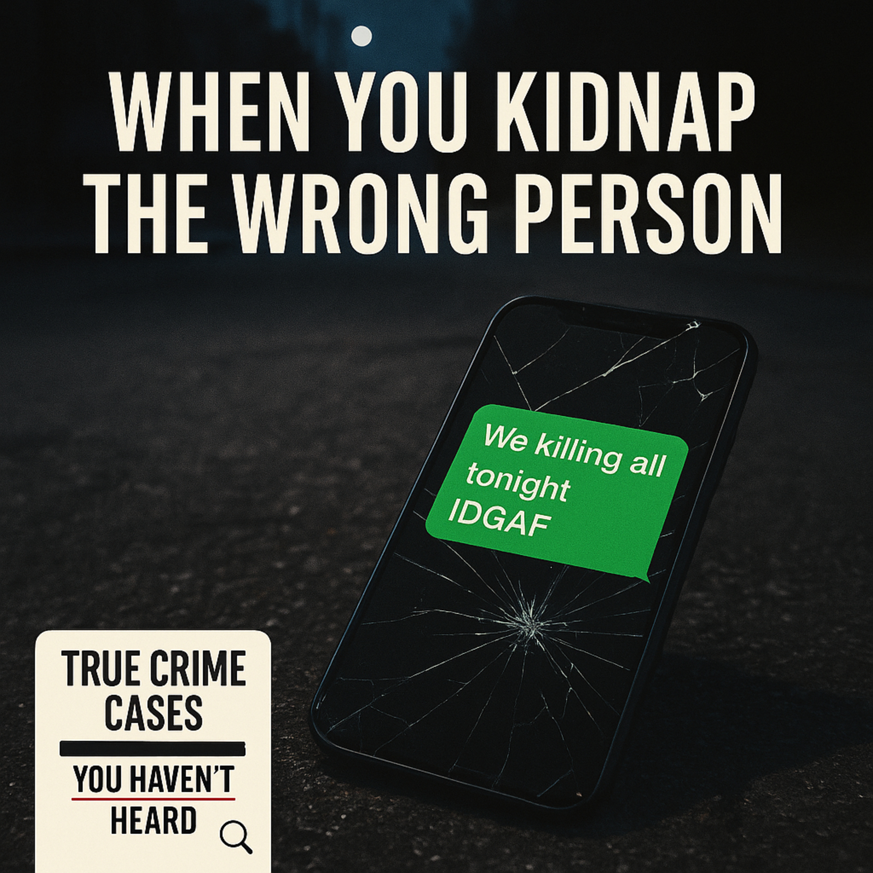 When You Kidnap the Wrong Person | Untold True Crime Stories