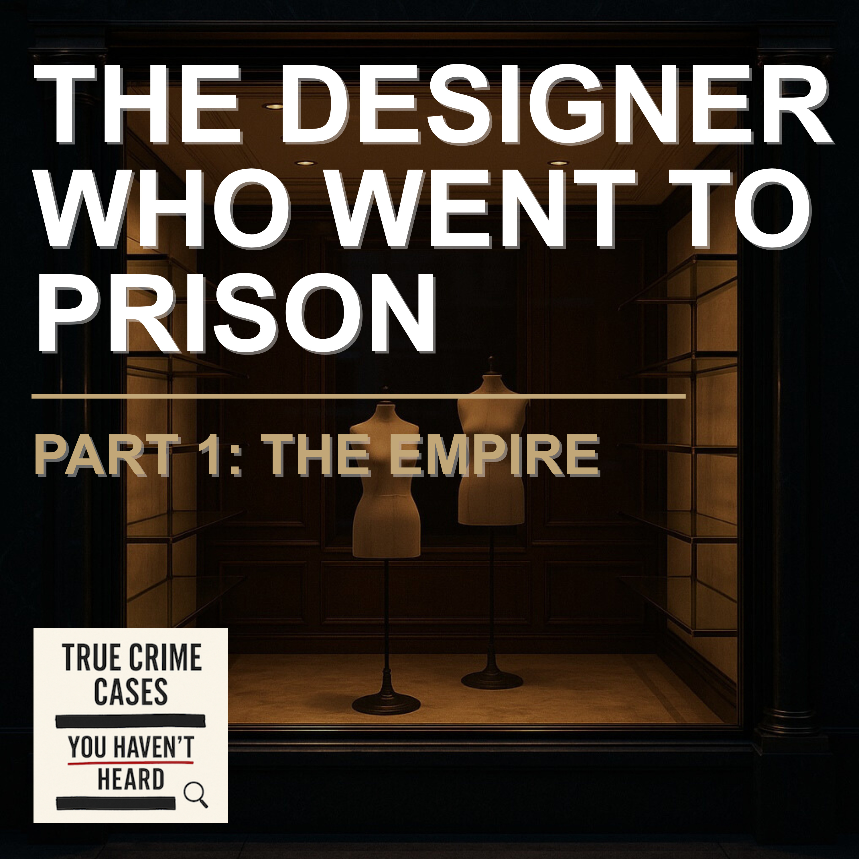 The Designer Who Went to Prison - Part 1 - The Empire episode artwork