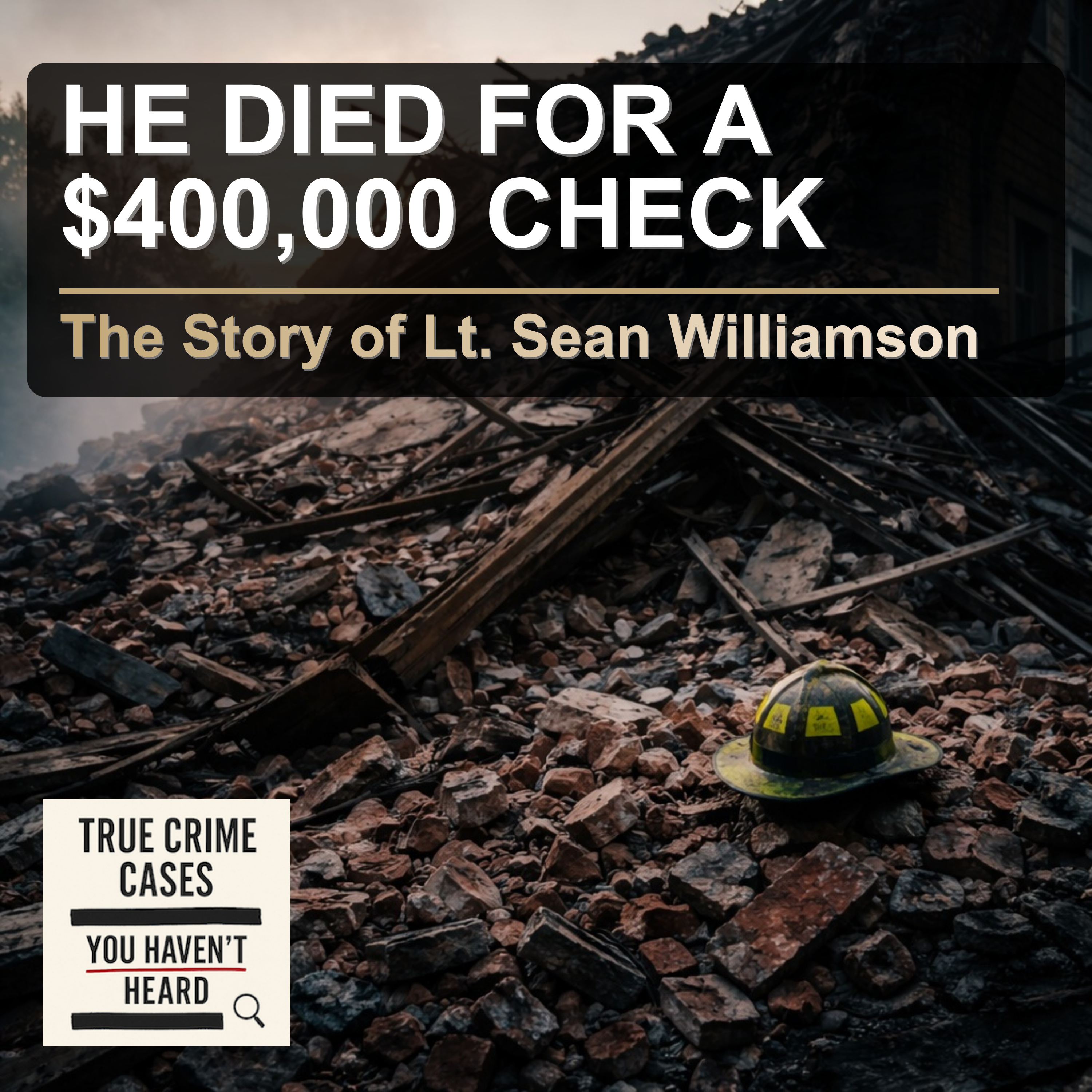 Firefighter Sean Williamson Killed for $400K Insurance episode artwork